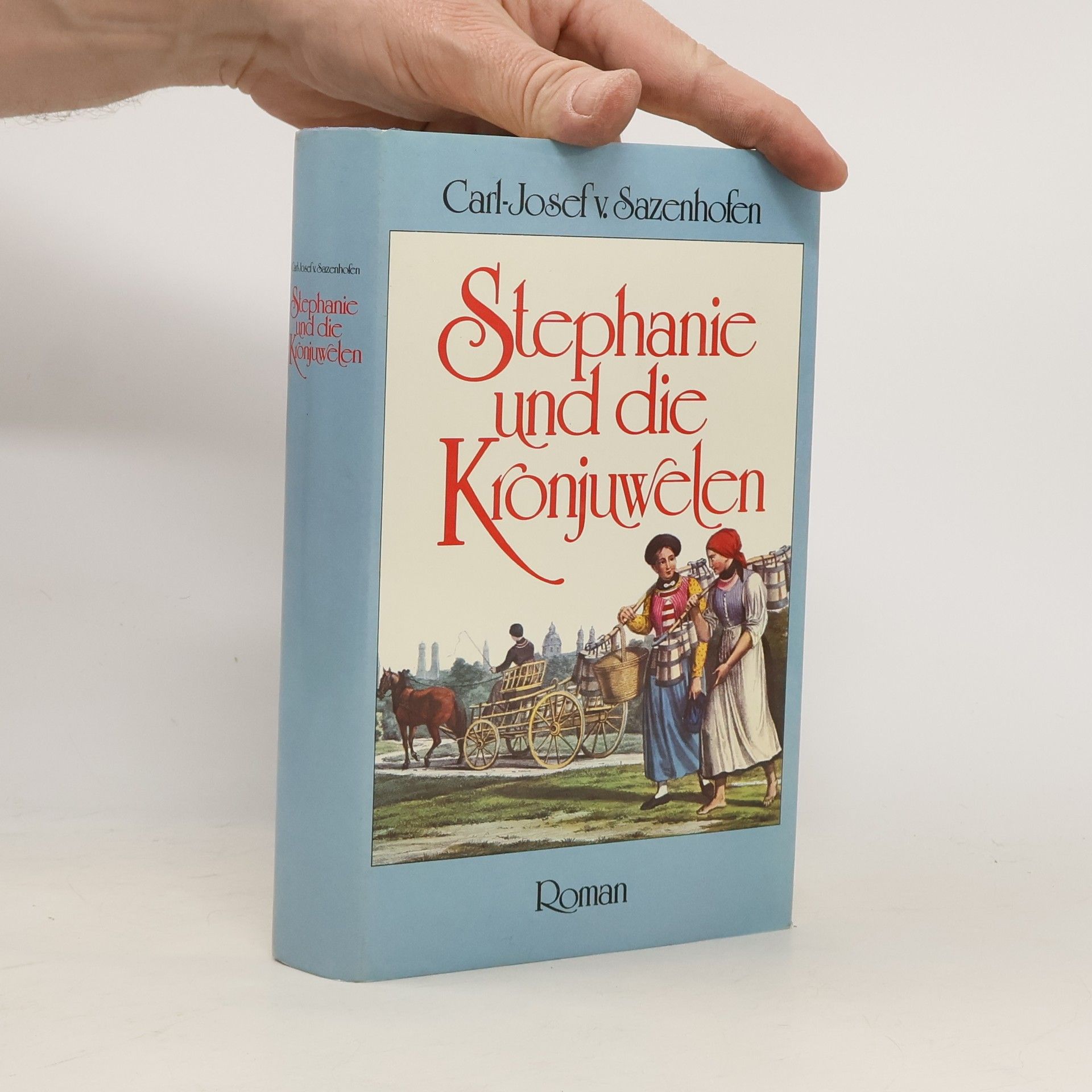 Carl Josef von Sazenhofen Stephanie und die Kronjuwelen
