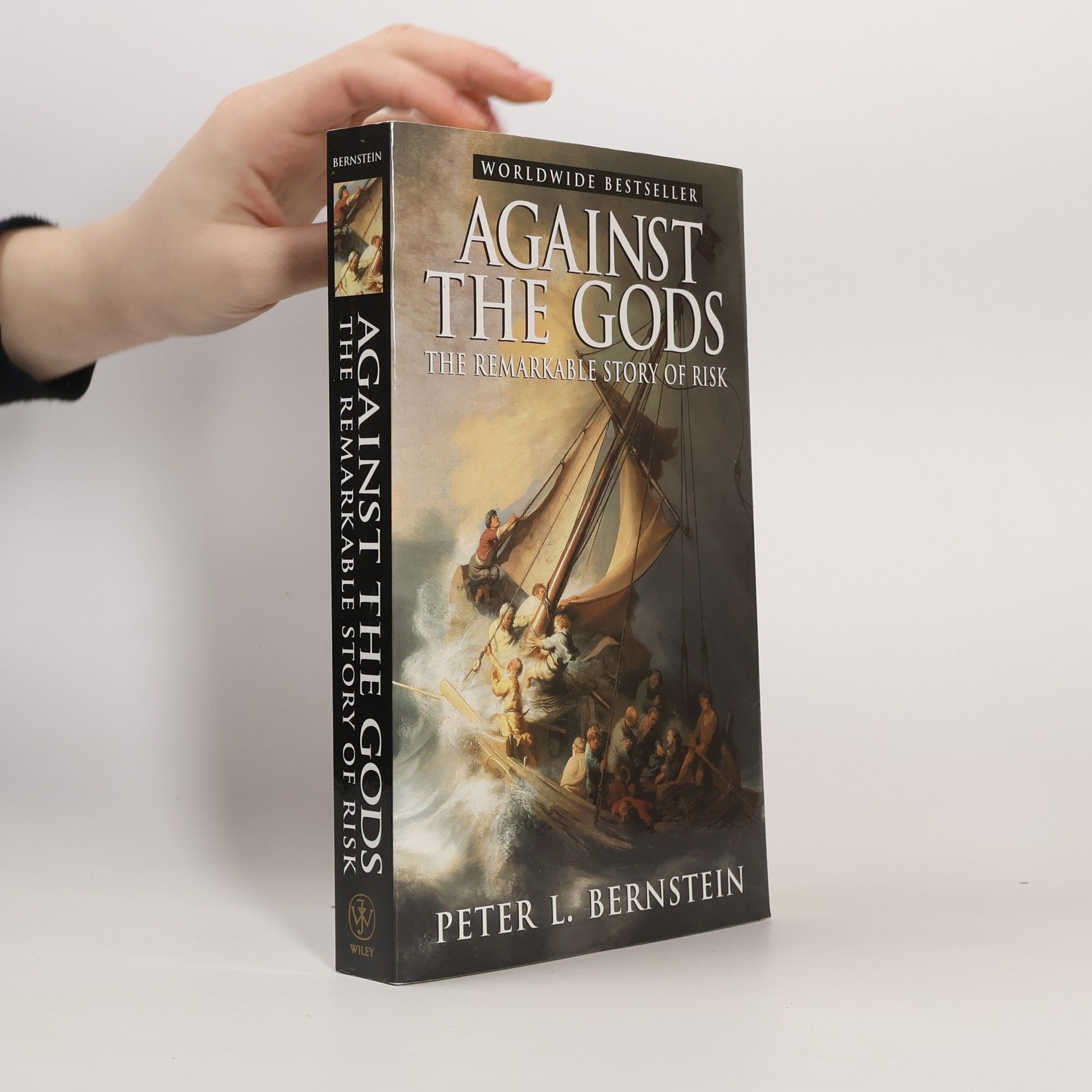 Peter L. Bernstein Against the gods : the remarkable story of risk