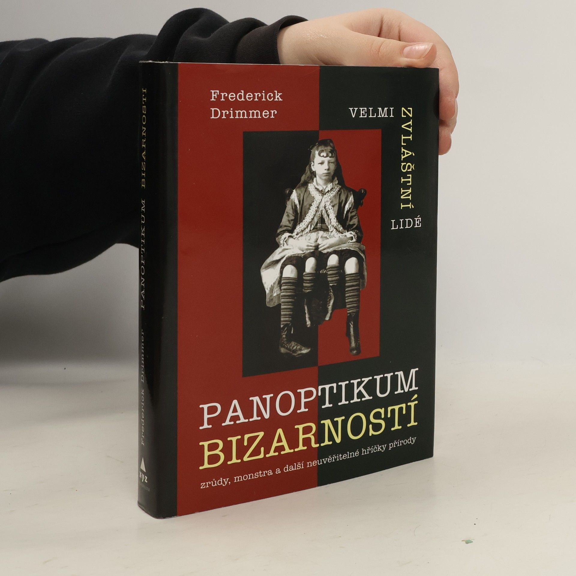 Frederick Drimmer Panoptikum bizarností : velmi zvláštní lidé : zrůdy, monstra a další neuvěřitelné hříčky přírody