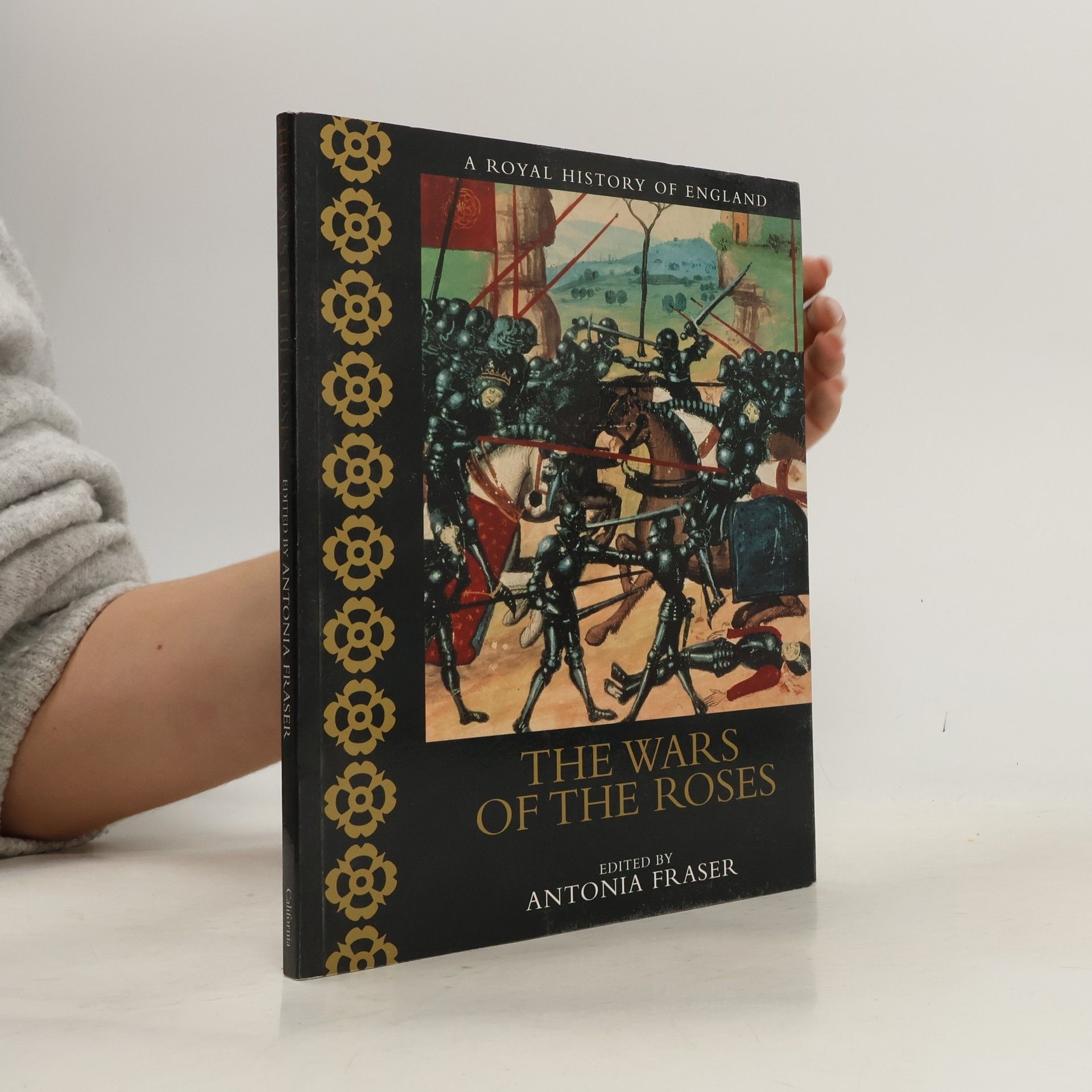 Antonia Fraser A Royal History of England: The Wars of the Roses