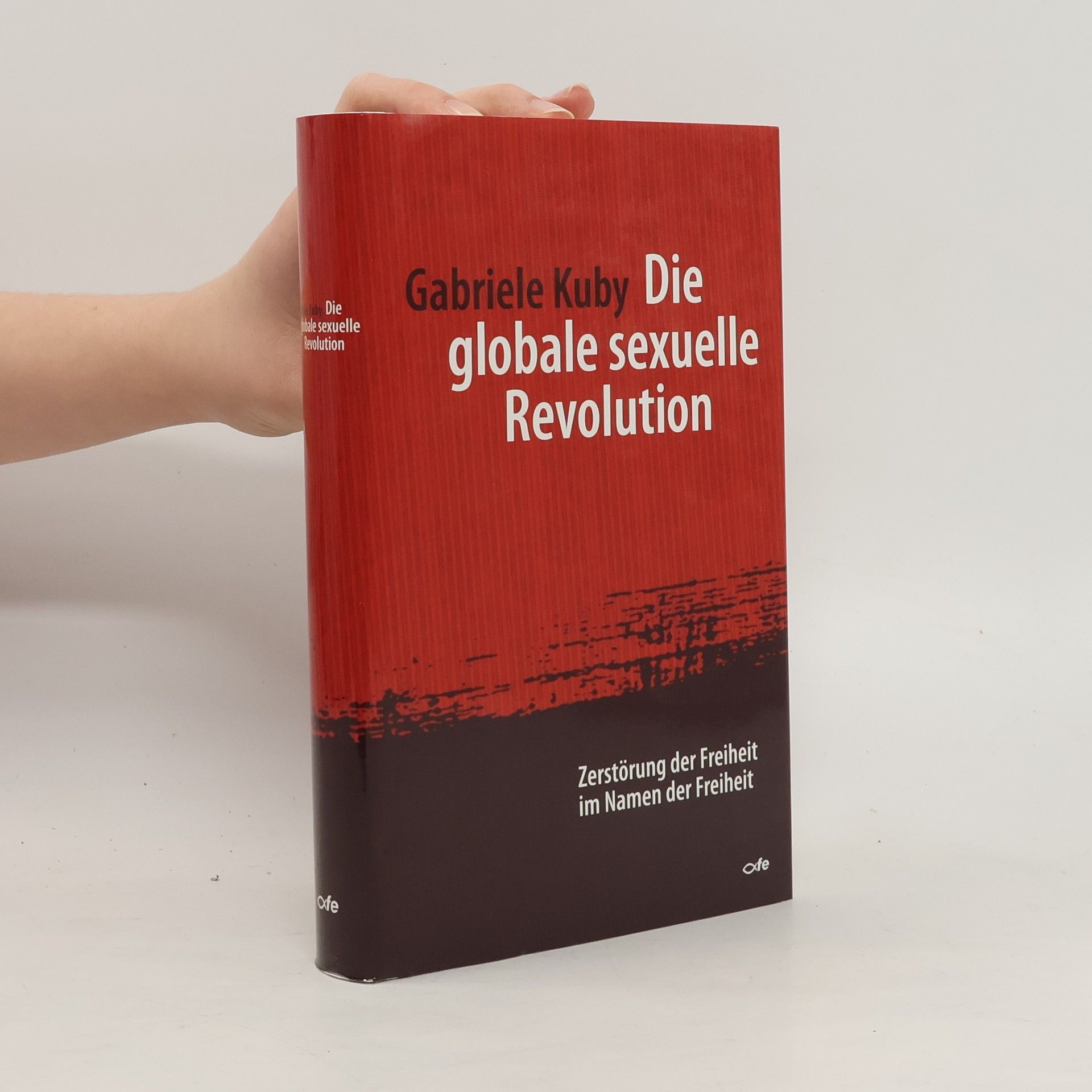 Gabriele Kuby Die globale sexuelle Revolution