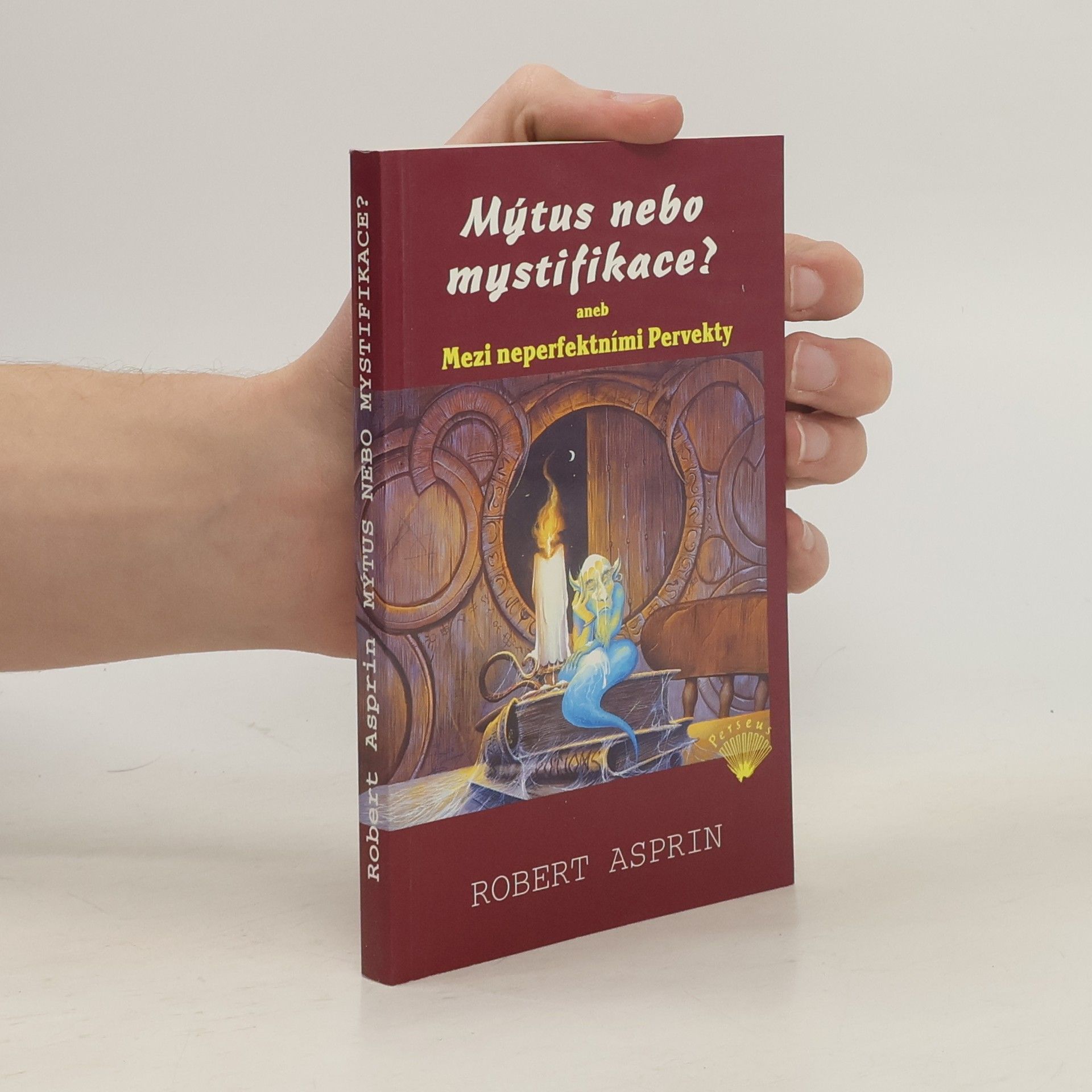 Robert Asprin Mýtus nebo mystifikace?, aneb, Mezi neperfektními Pervekty