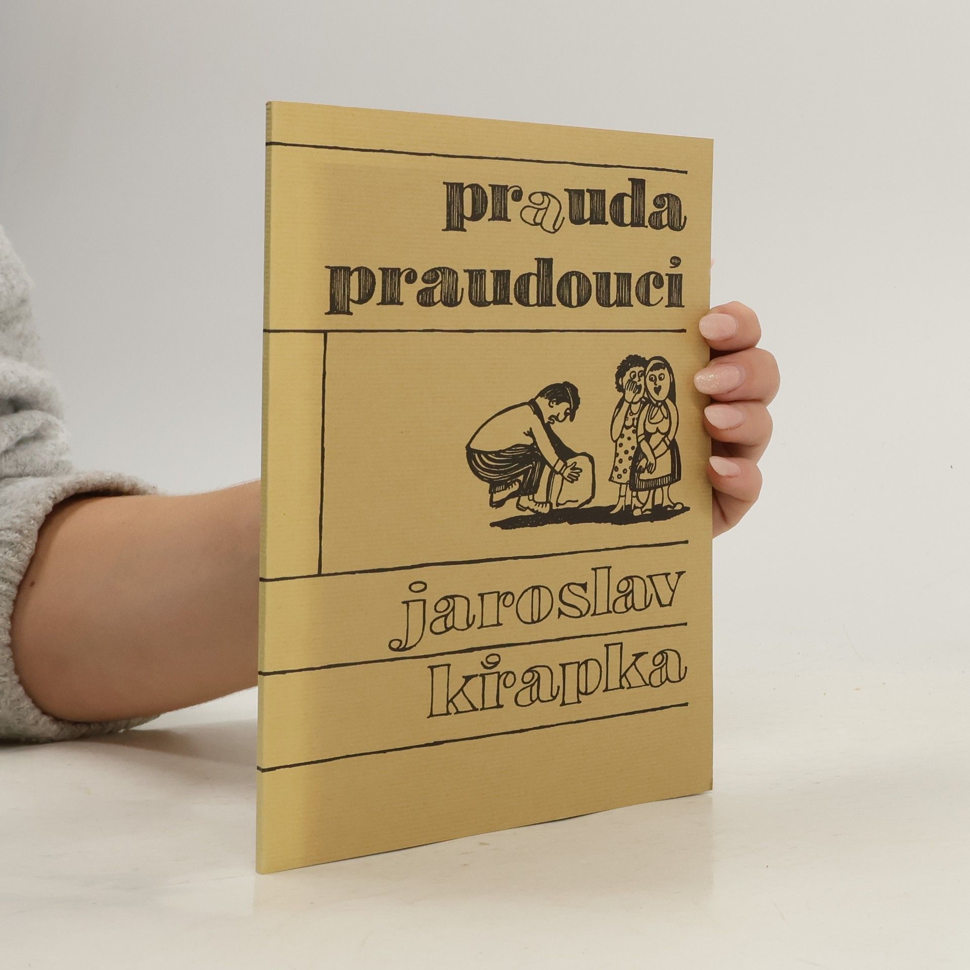 Jaroslav Kvapka Prauda praudoucí