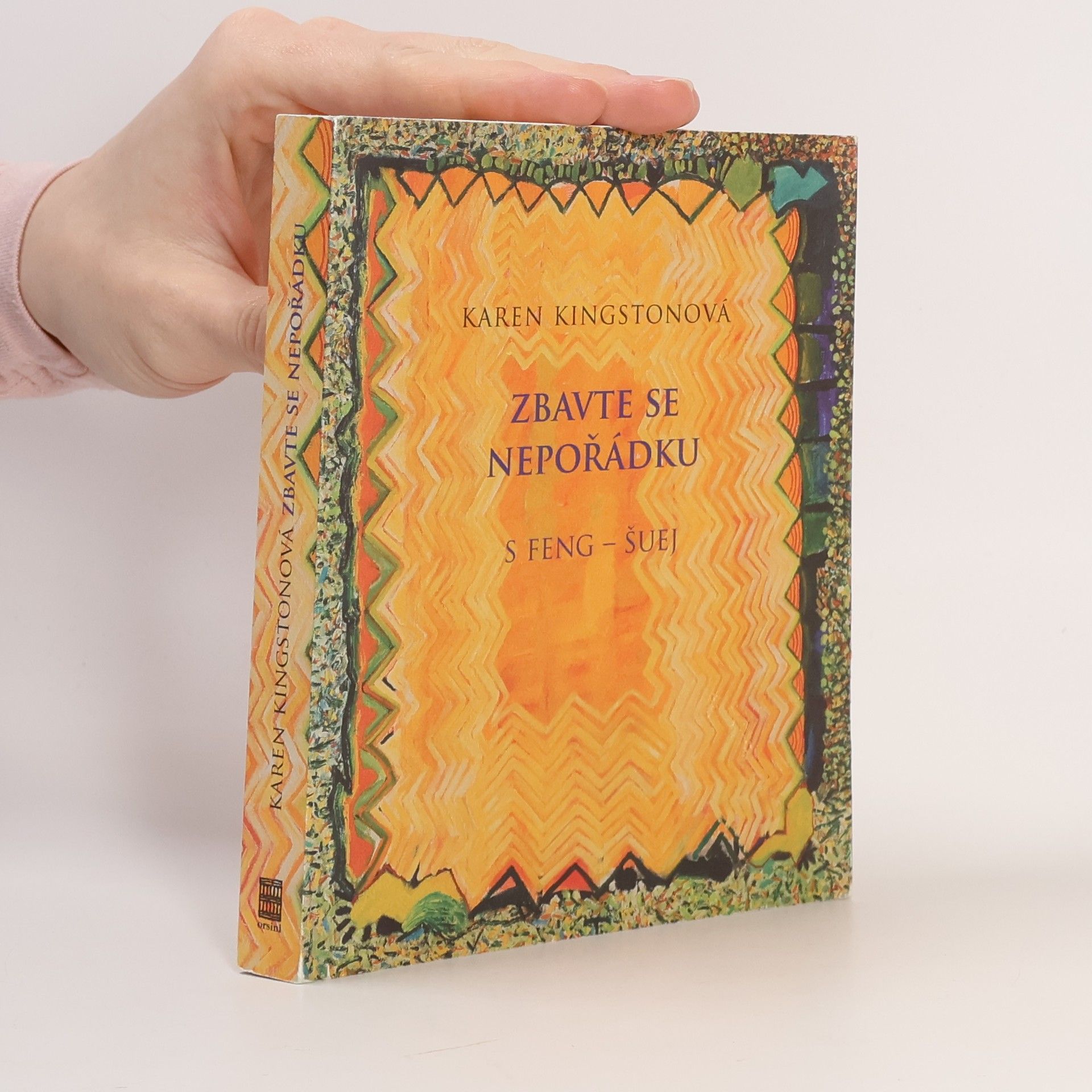 Karen Kingston Zbavte se nepořádku s feng-šuej