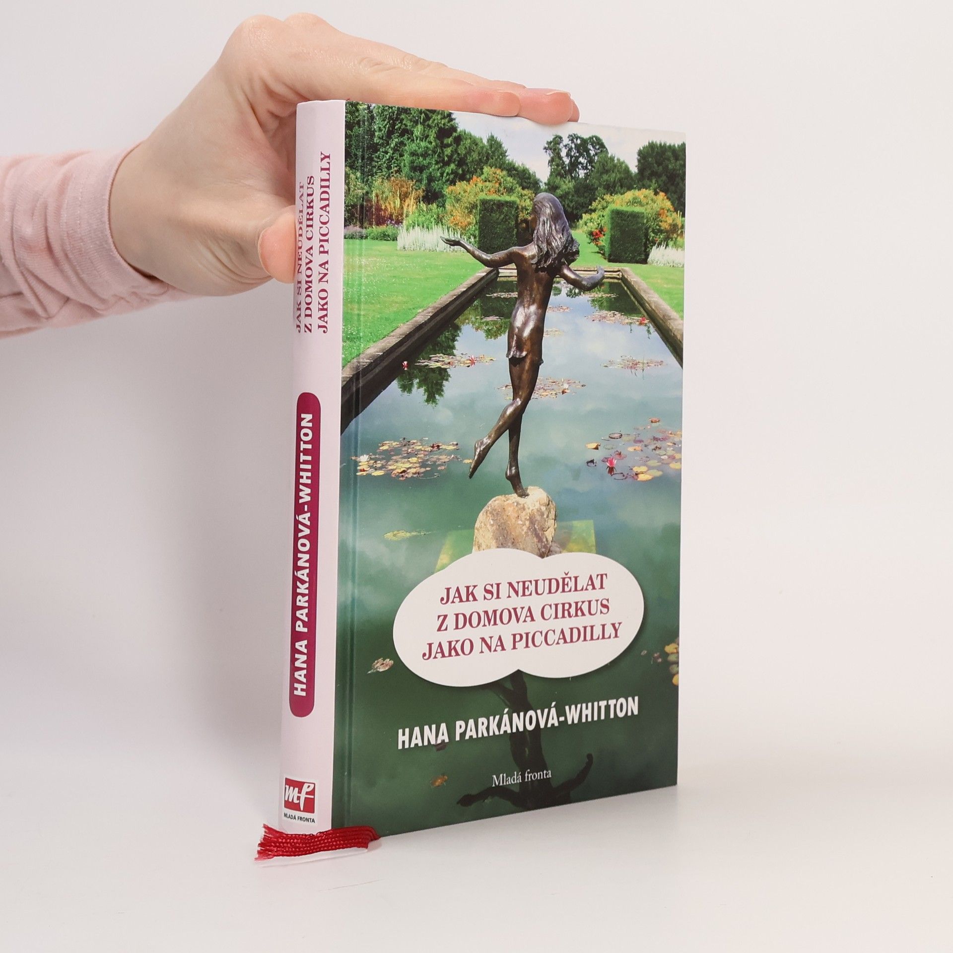 Hana Parkánová-Whitton Jak si neudělat z domova cirkus jako na Piccadilly