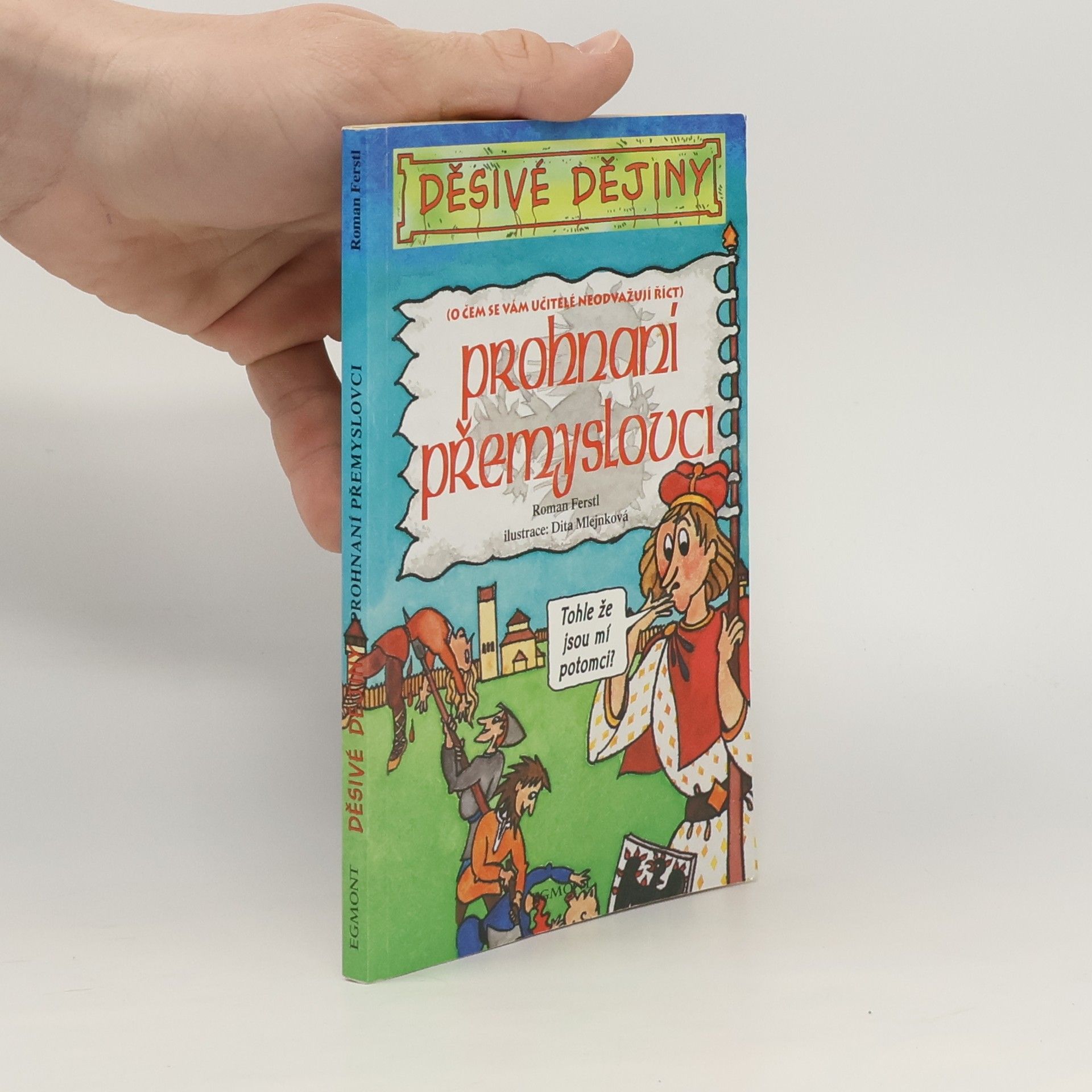 Roman Ferstl Prohnaní Přemyslovci : (o čem se vám učitelé neodvažují říct)