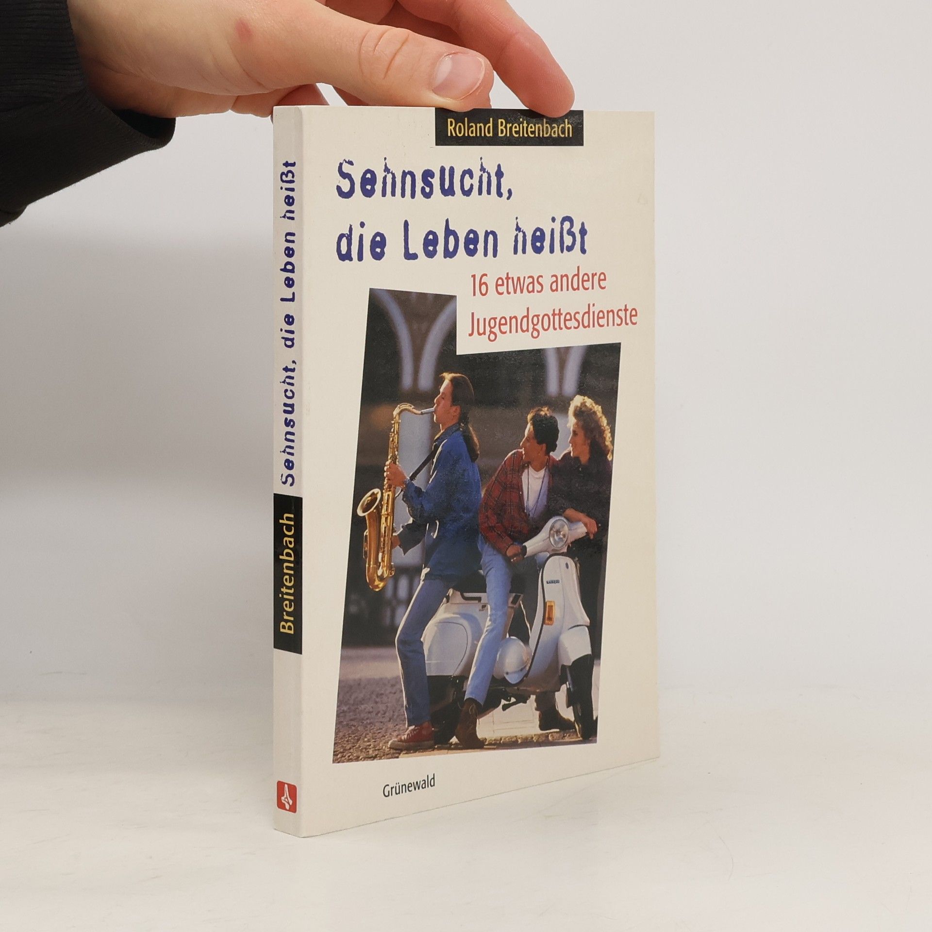 Roland Breitenbach Sehnsucht, die Leben heißt