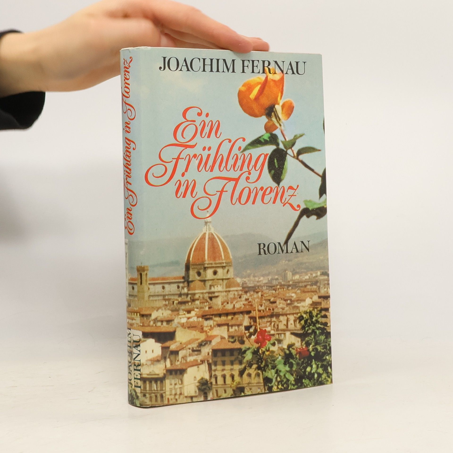 Joachim Fernau Ein Frühling in Florenz