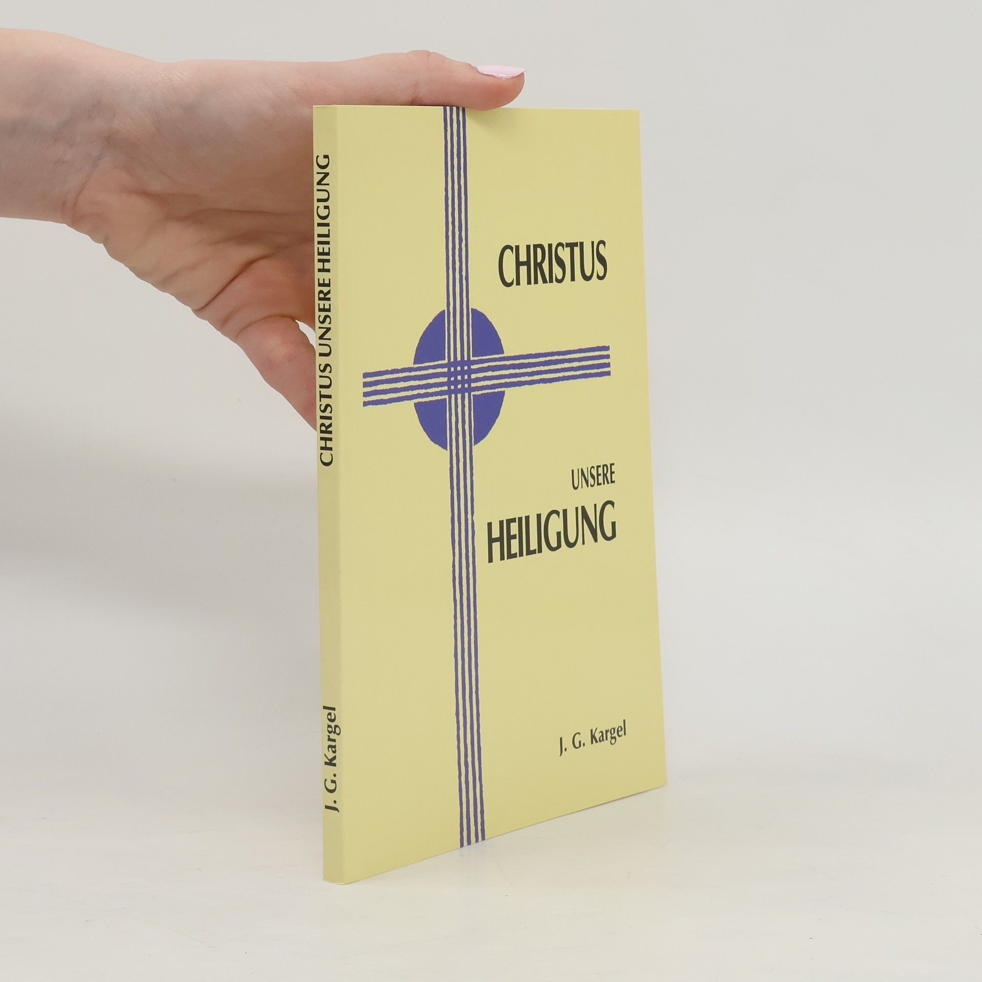 J. G. Kargel Christus, unsere Heiligung