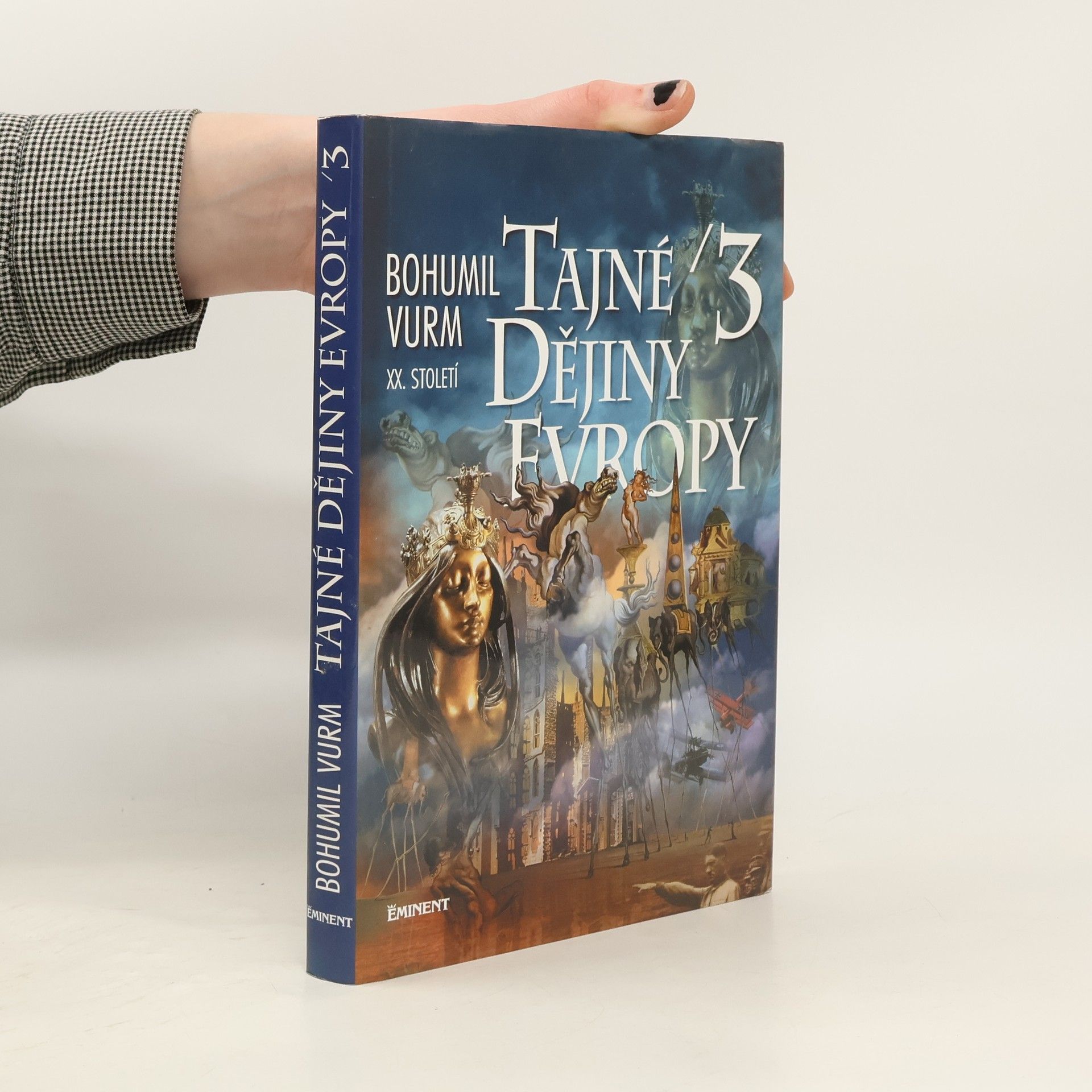Bohumil Vurm Tajné dějiny Evropy. 3, [XX. století]