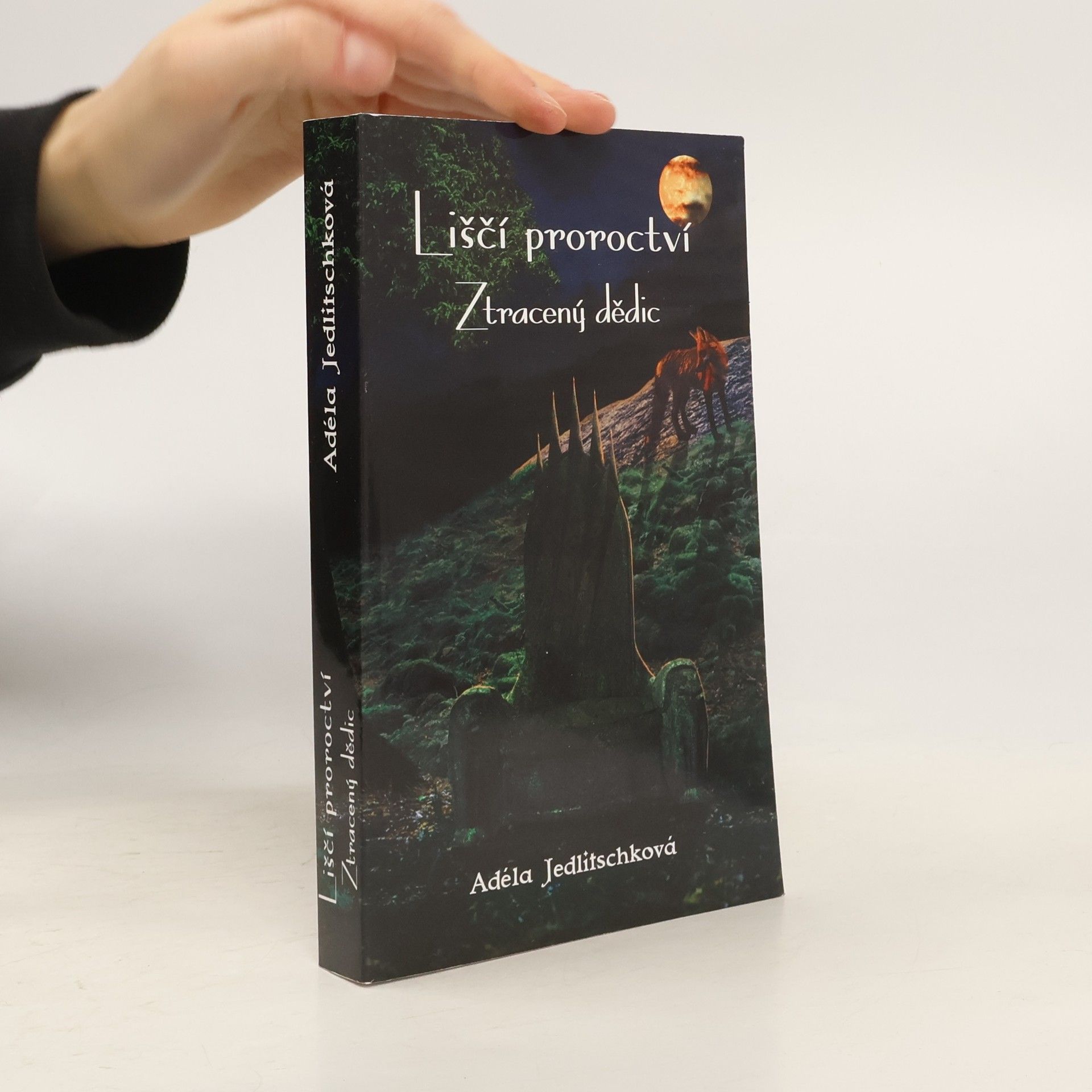 Adéla Jedlitschková Liščí proroctví - Ztracený dědic