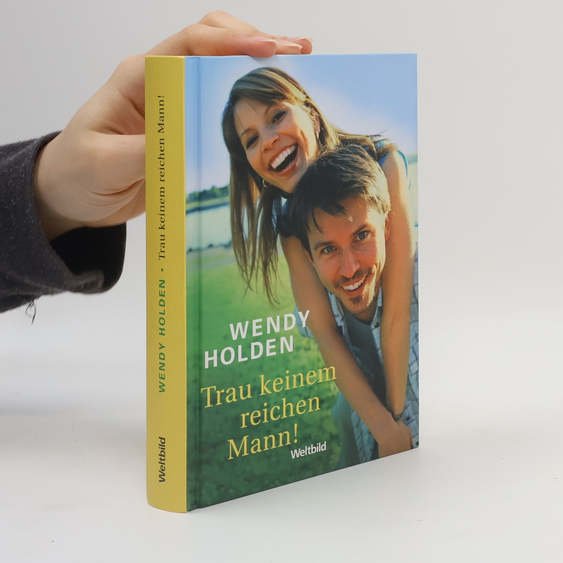 Holden Wendy Trau keinem reichen Mann!