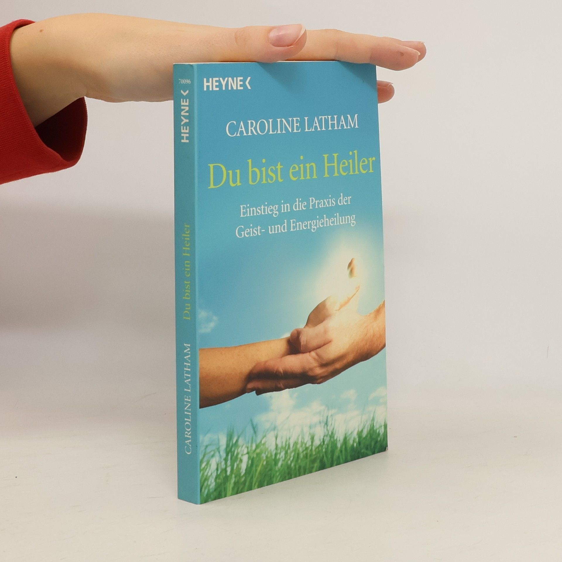 Caroline Latham Du bist ein Heiler