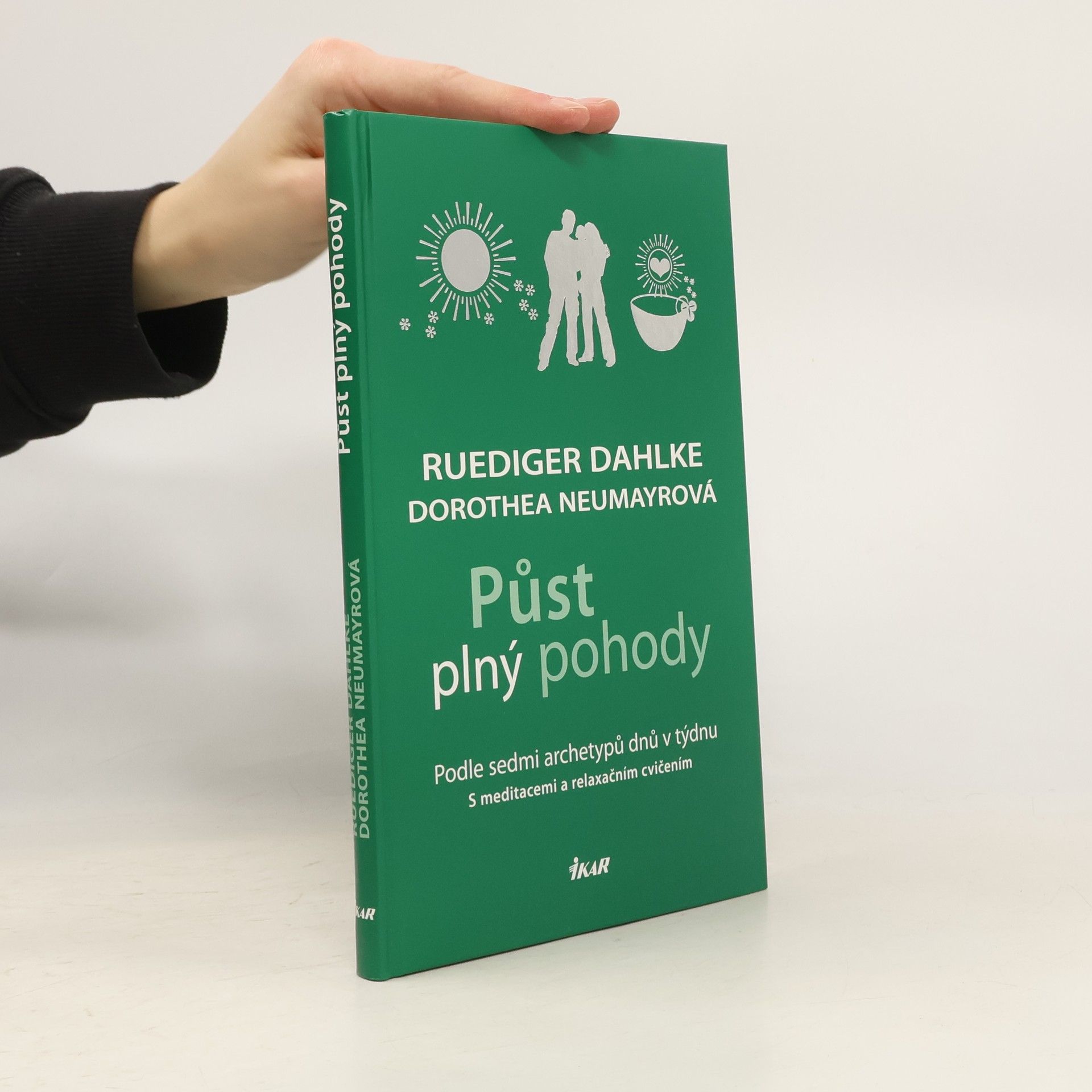 Dorothea Neumayr Půst plný pohody. Podle sedmi archetypů dnů v týdnu. S meditacemi a relaxačním cvičením
