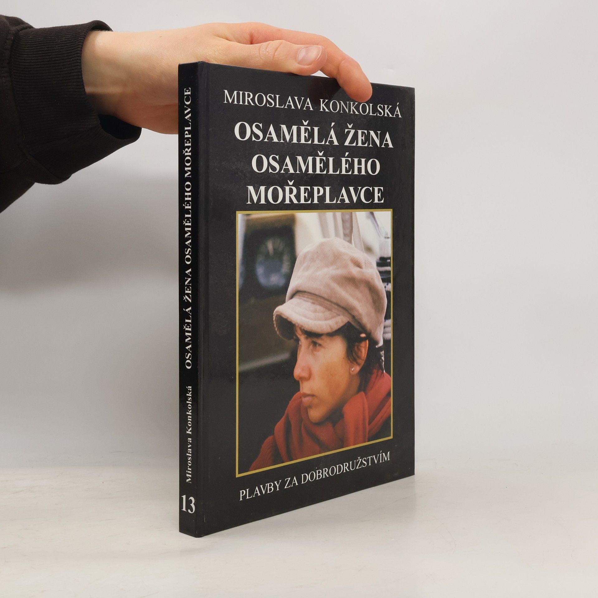 Richard Konkolski Osamělá žena osamělého mořeplavce - Plavby za dobrodružstvím