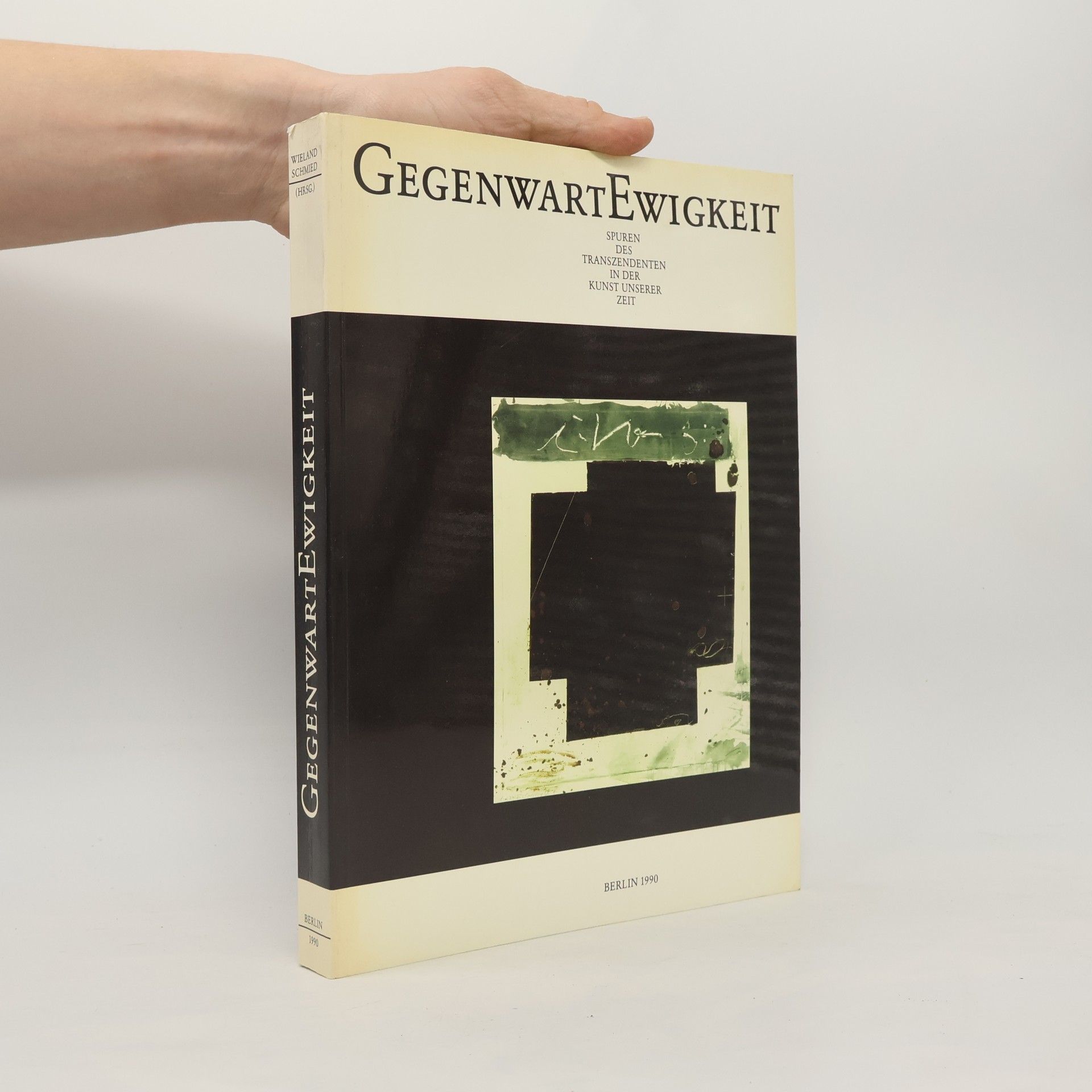 Wieland Schmied Gegenwart Ewigkeit