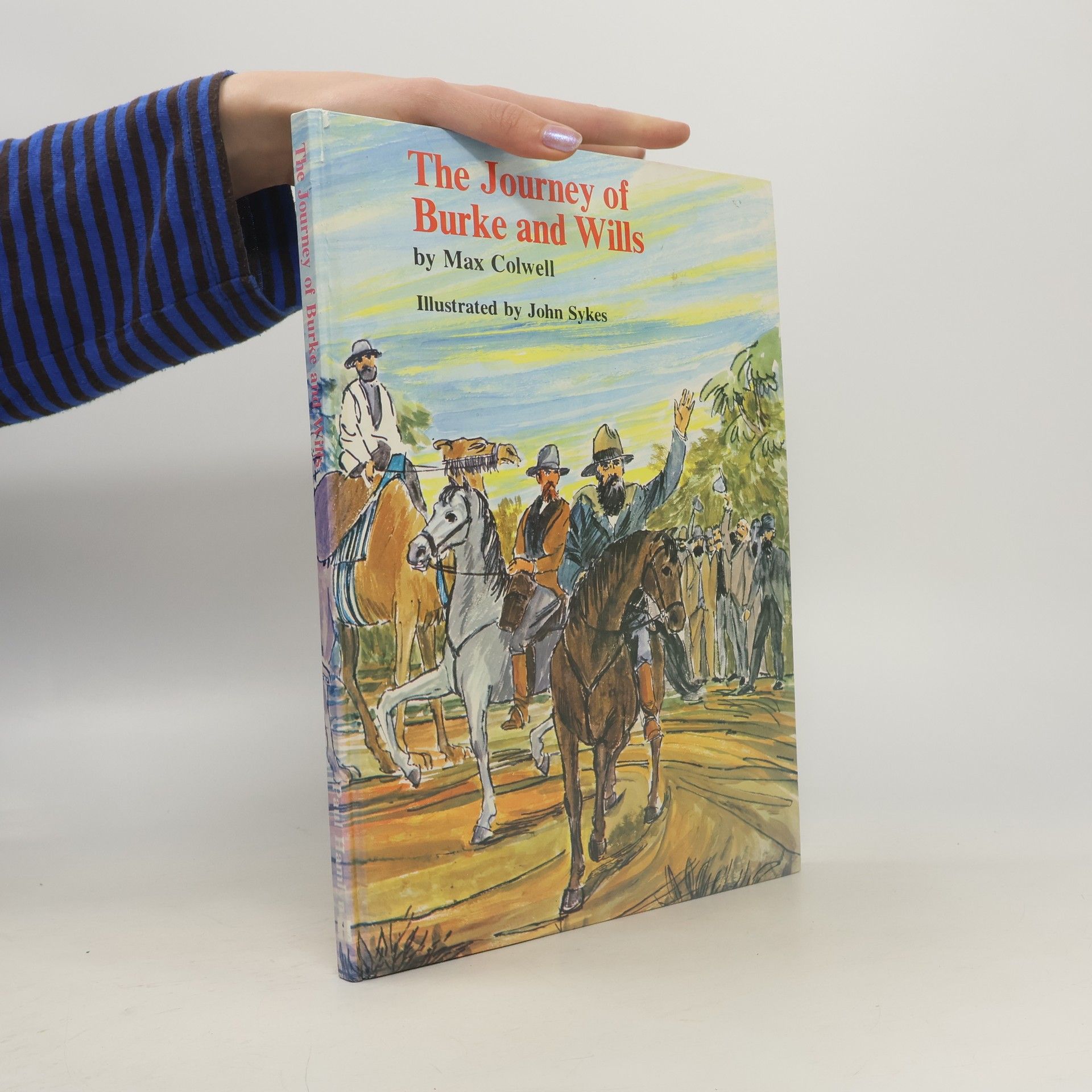 Max Colwell The Journey of Burke and Wills