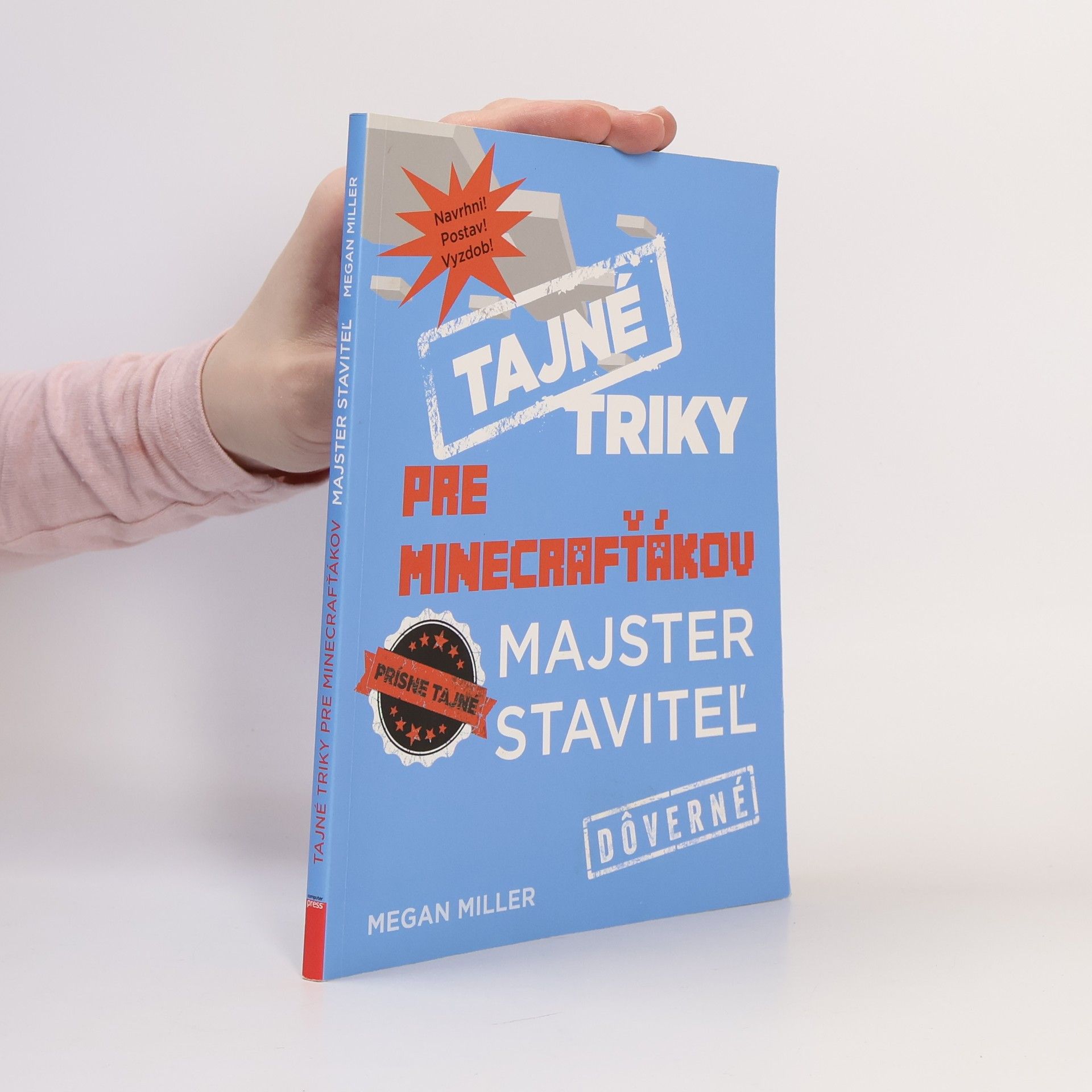 Megan Miller Tajné triky pre minecrafťákov - Majstrer stavitel'