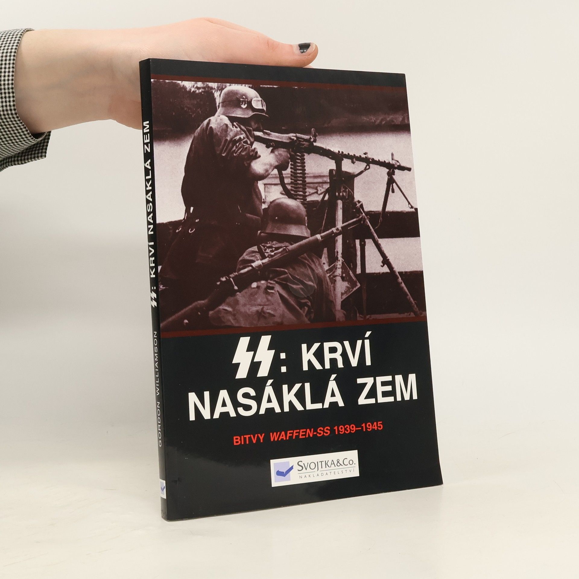 Jiří Bumbálek SS: krví nasáklá zem: Bitvy Waffen-SS