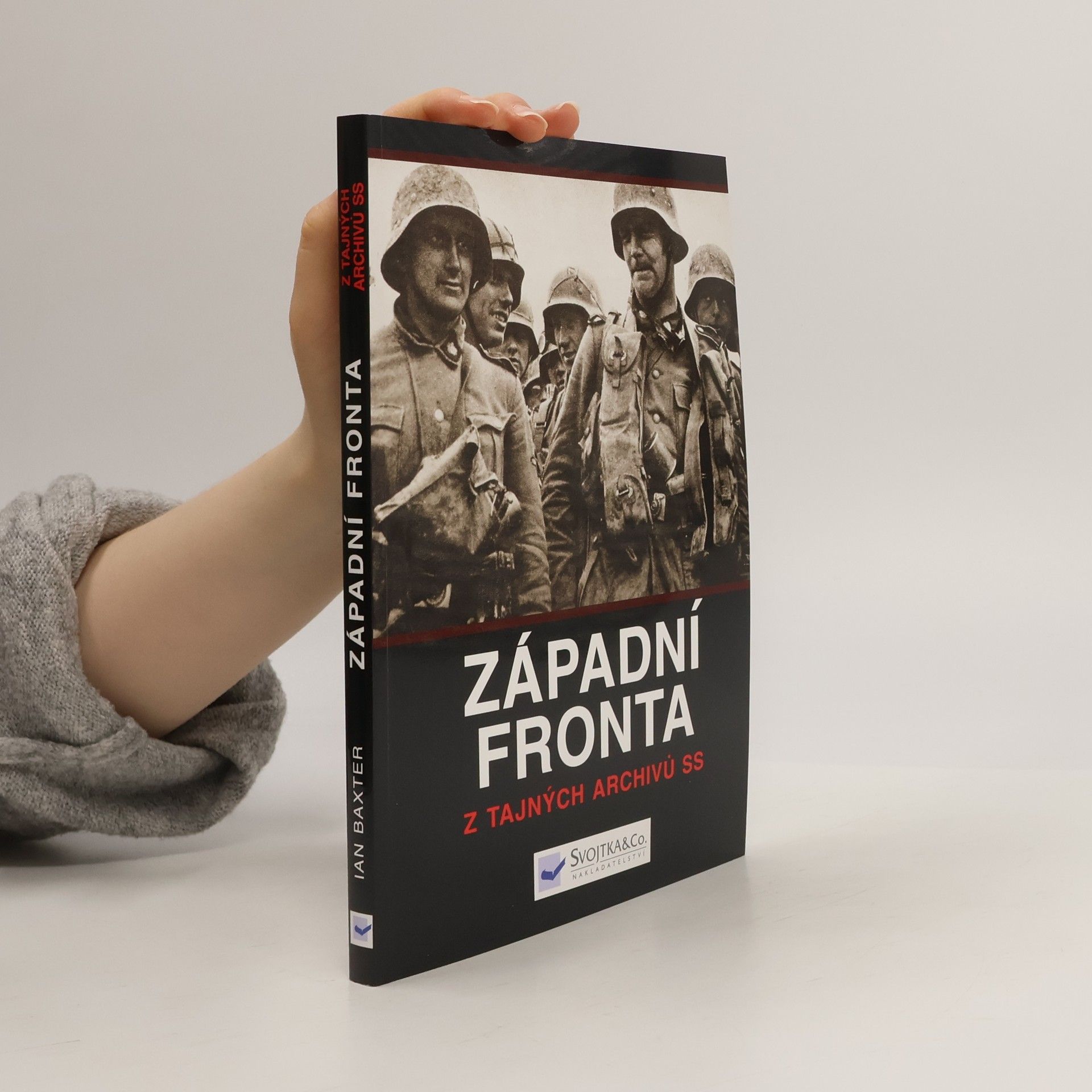 Ian Baxter Západní fronta: Z tajných archivů SS