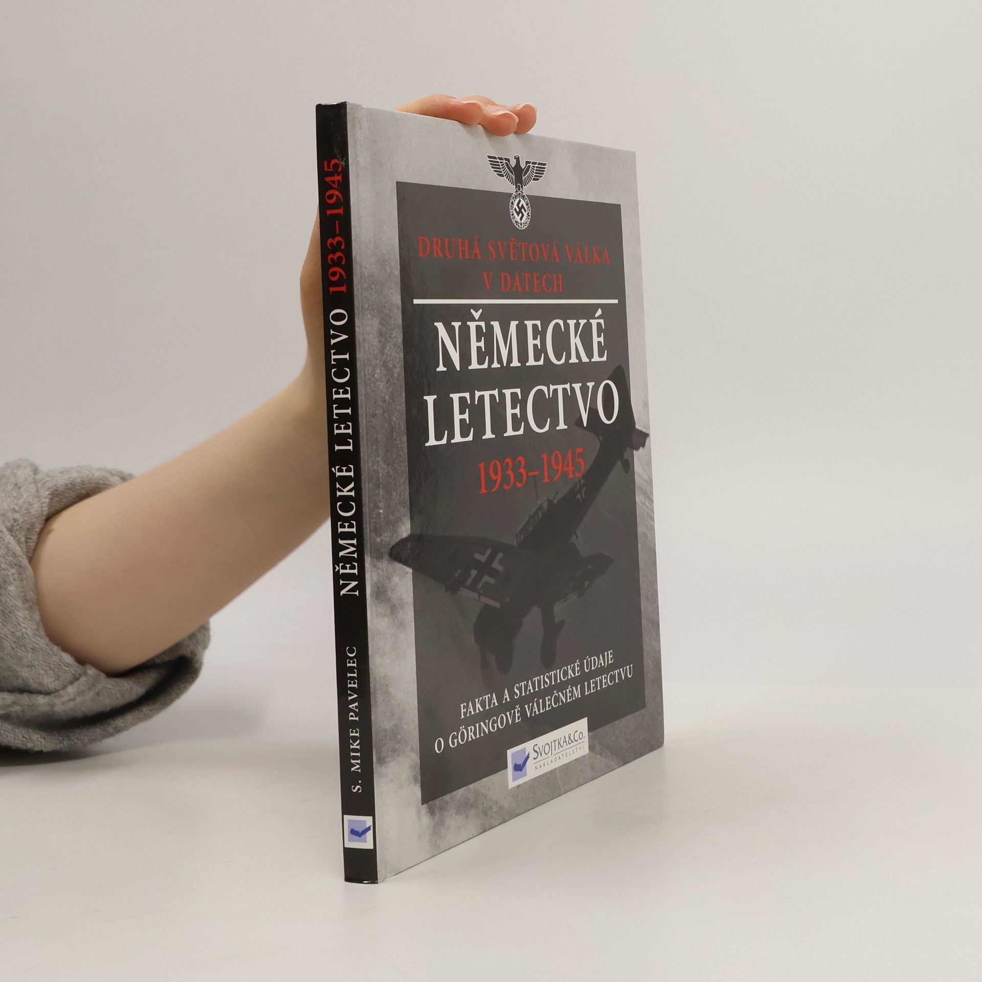 Sterling Michael Pavelec Německé letectvo 1933-1945: Fakta a statistické údaje o Göringově válečném letectvu