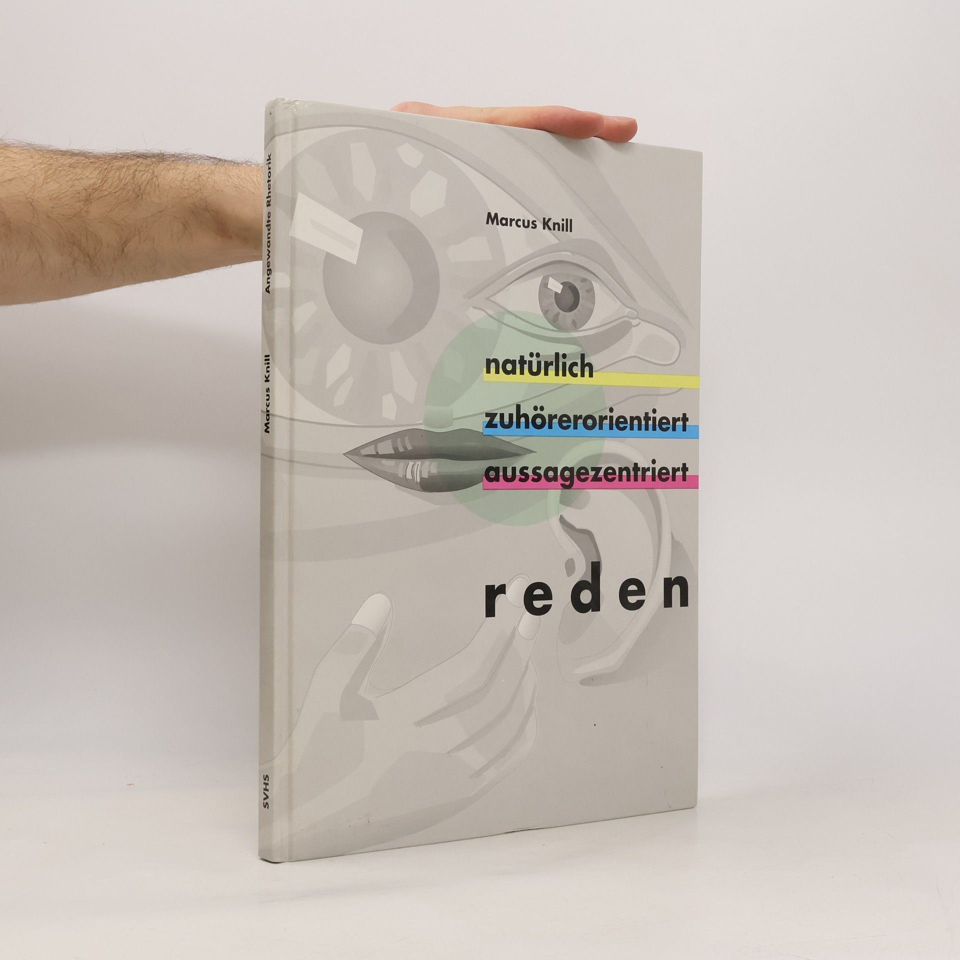 Marcus Knill Natürlich, zuhörerorientiert, aussagezentriert reden