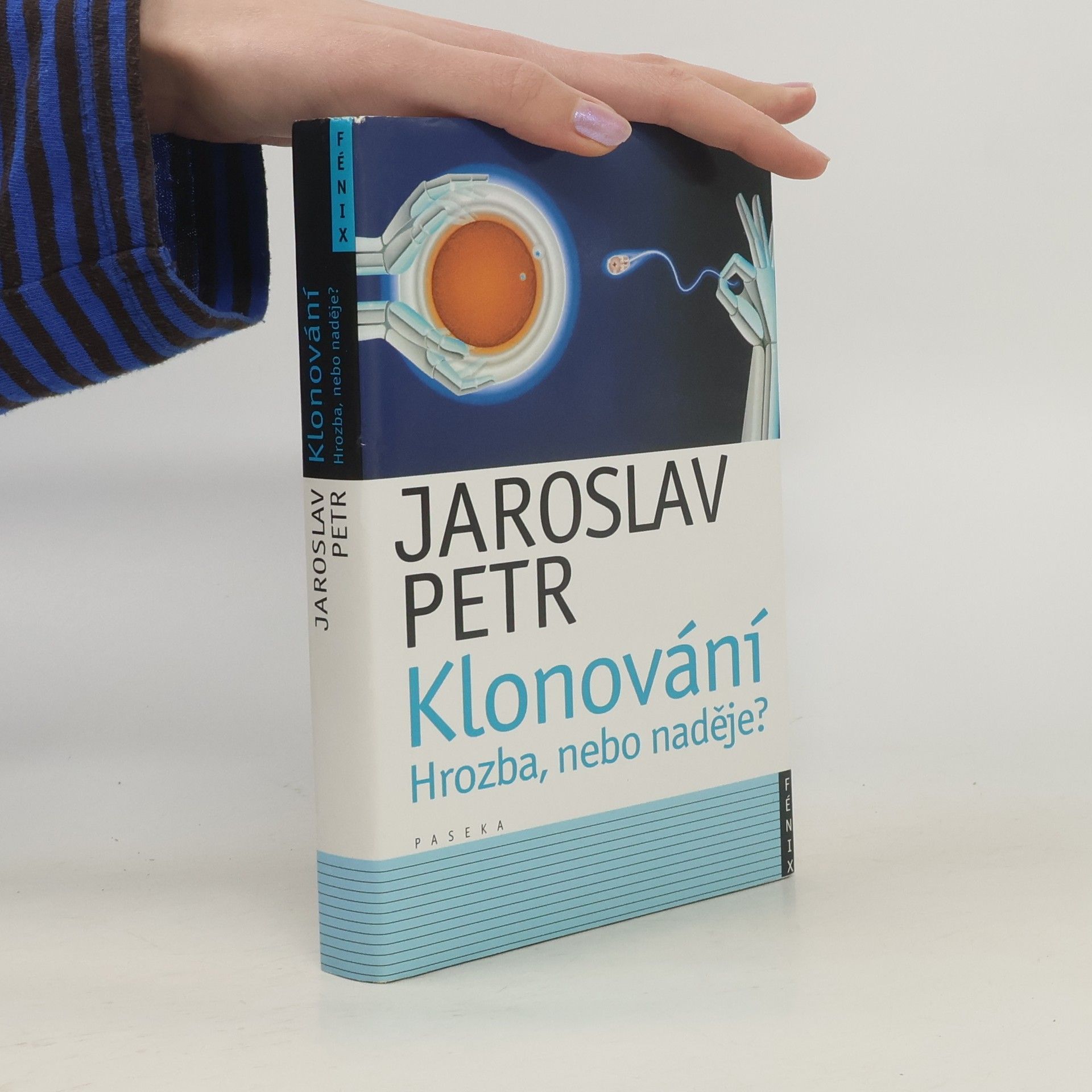Jaroslav Petr Klonování : hrozba, nebo naděje?