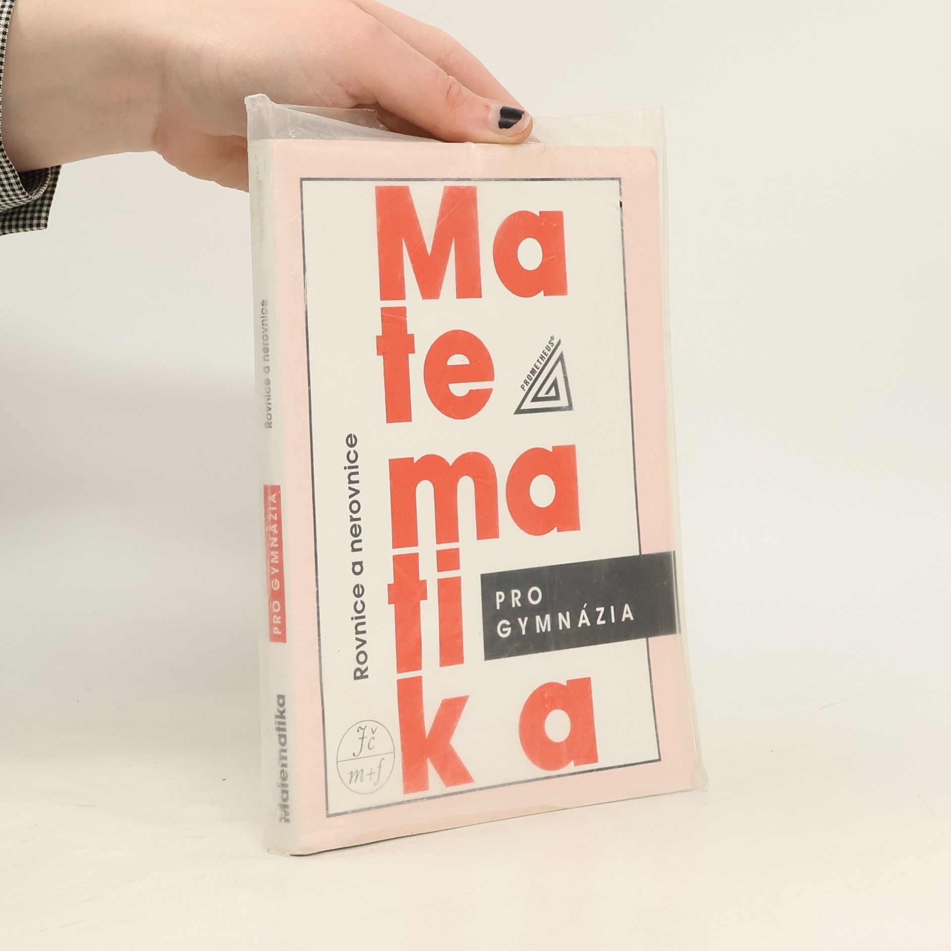 Matematika pro gymnázia. Rovnice a nerovnice