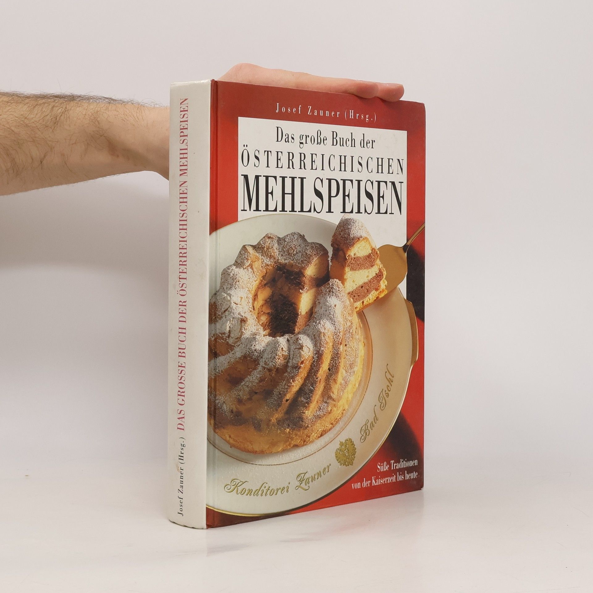 Josef Zauner Das große Buch der Österreichischen Mehlspeisen