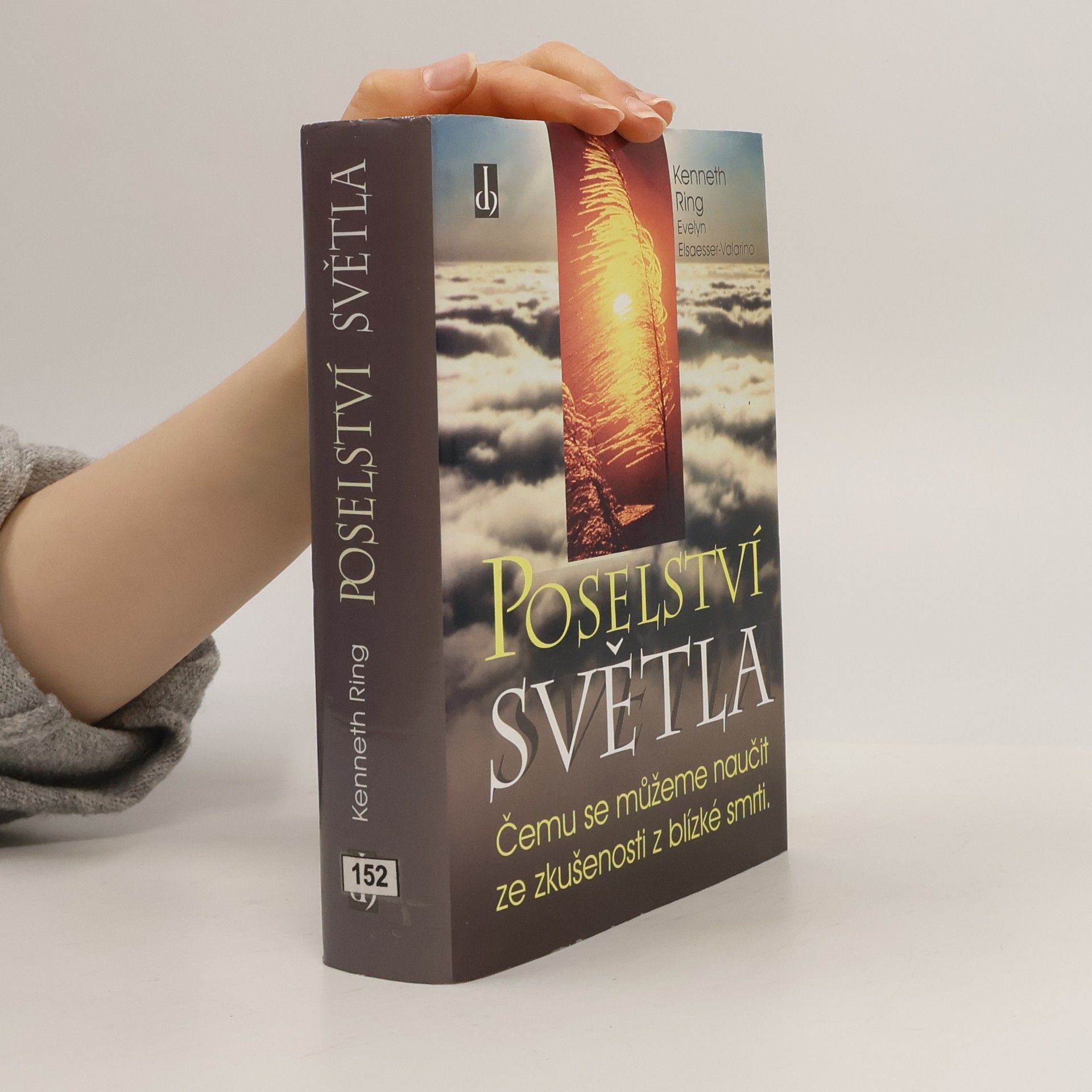 Kenneth Ring Poselství světla : čemu se můžeme naučit ze zkušenosti z blízké smrti