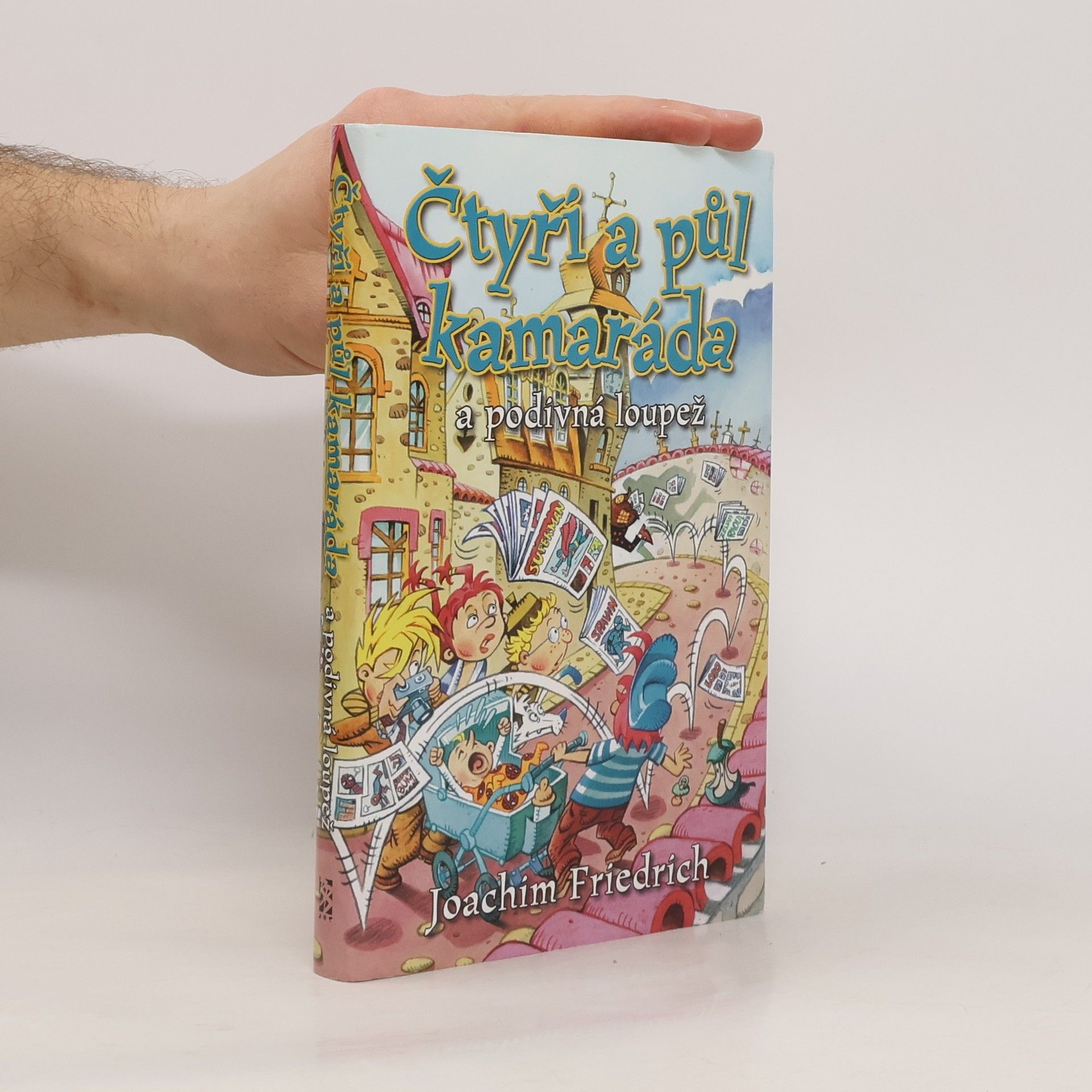 Joachim-Friedrich Kapp Čtyři a půl kamaráda a podivná loupež