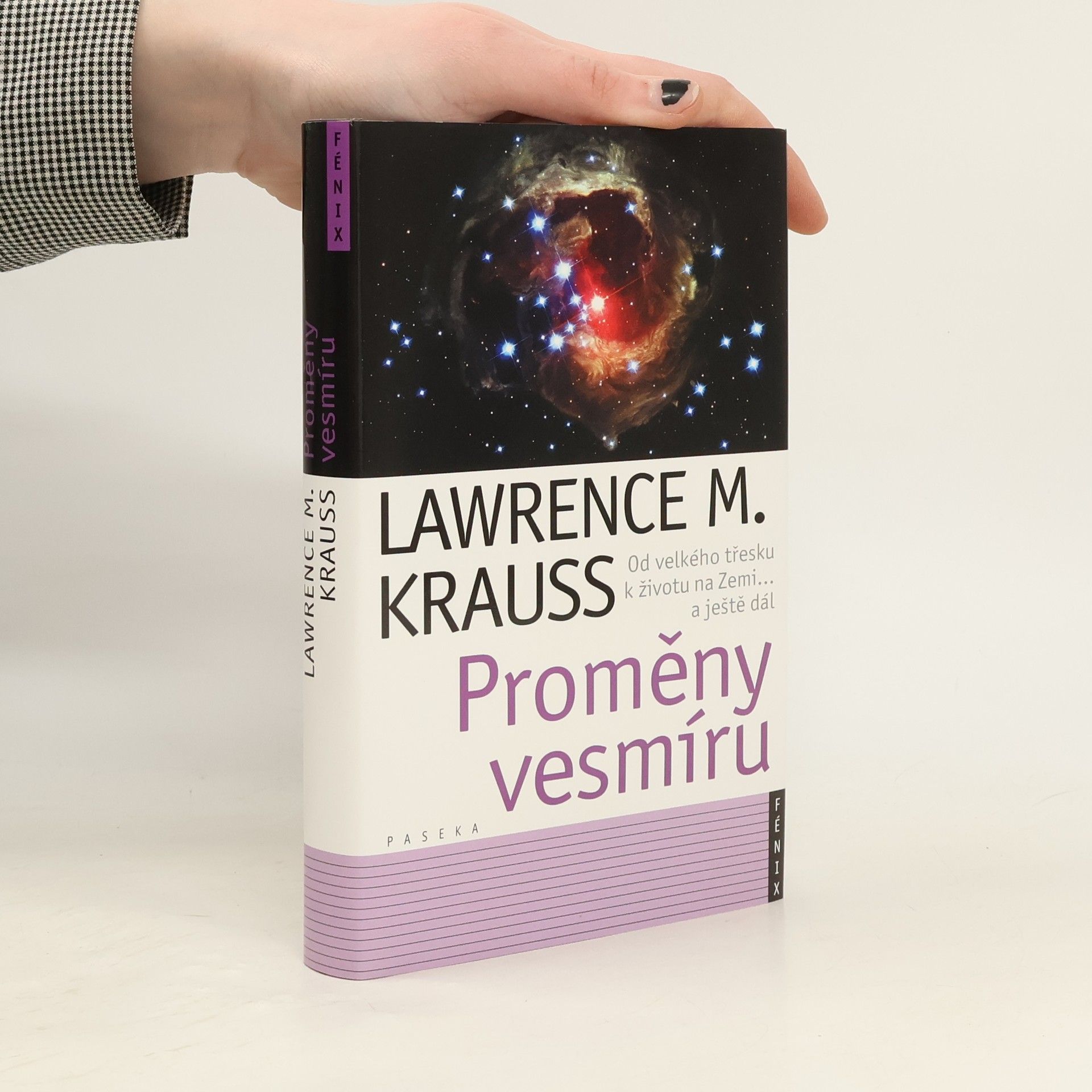 Proměny vesmíru. Od velkého třesku po život na Zemi... a ještě dál