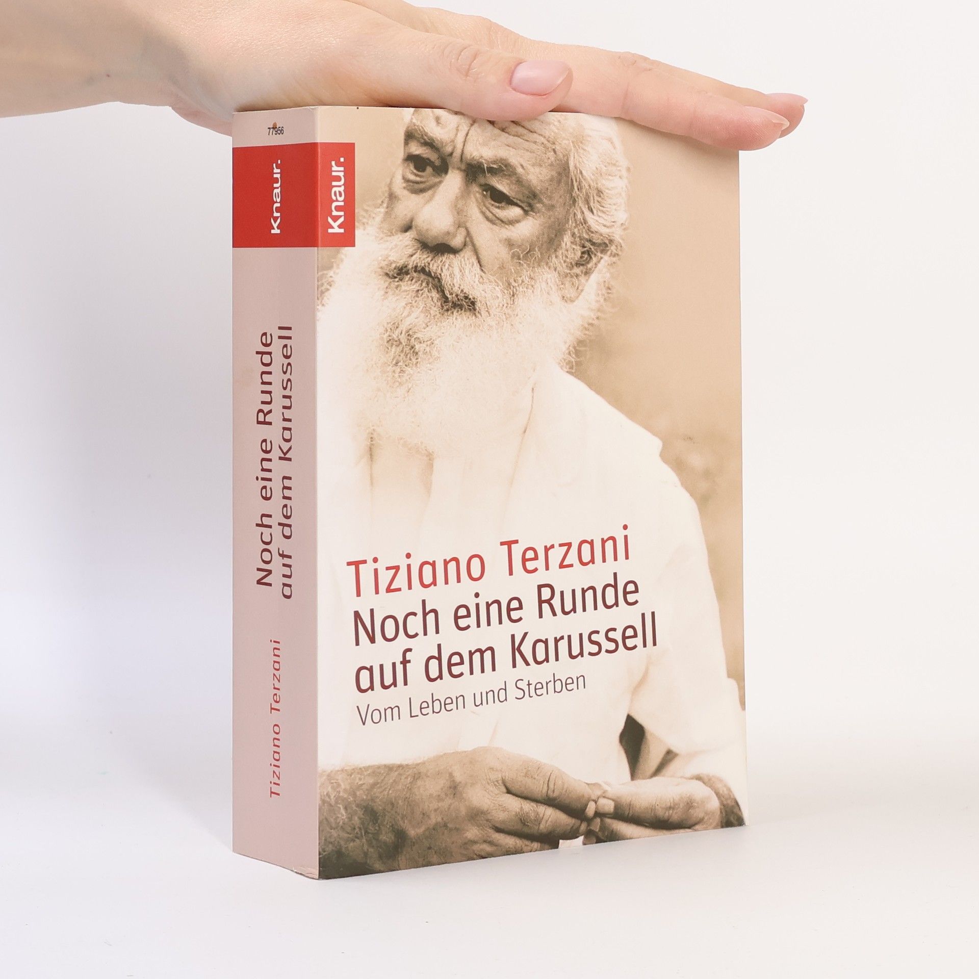 Tiziano Terzani Noch eine Runde auf dem Karusell