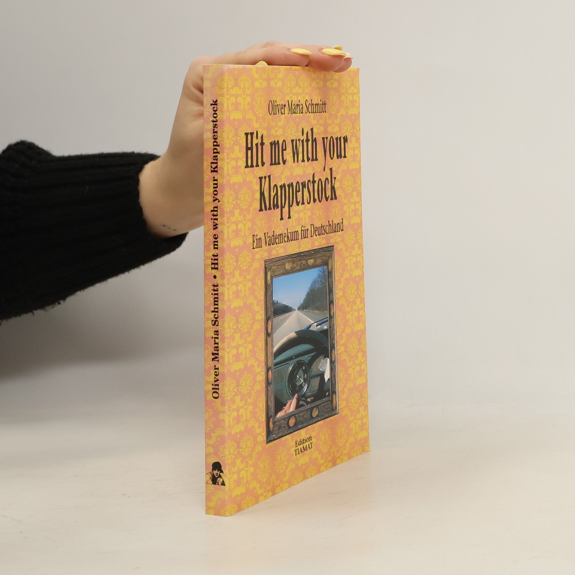 Oliver Maria Schmitt Hit Me With Your Klapperstock