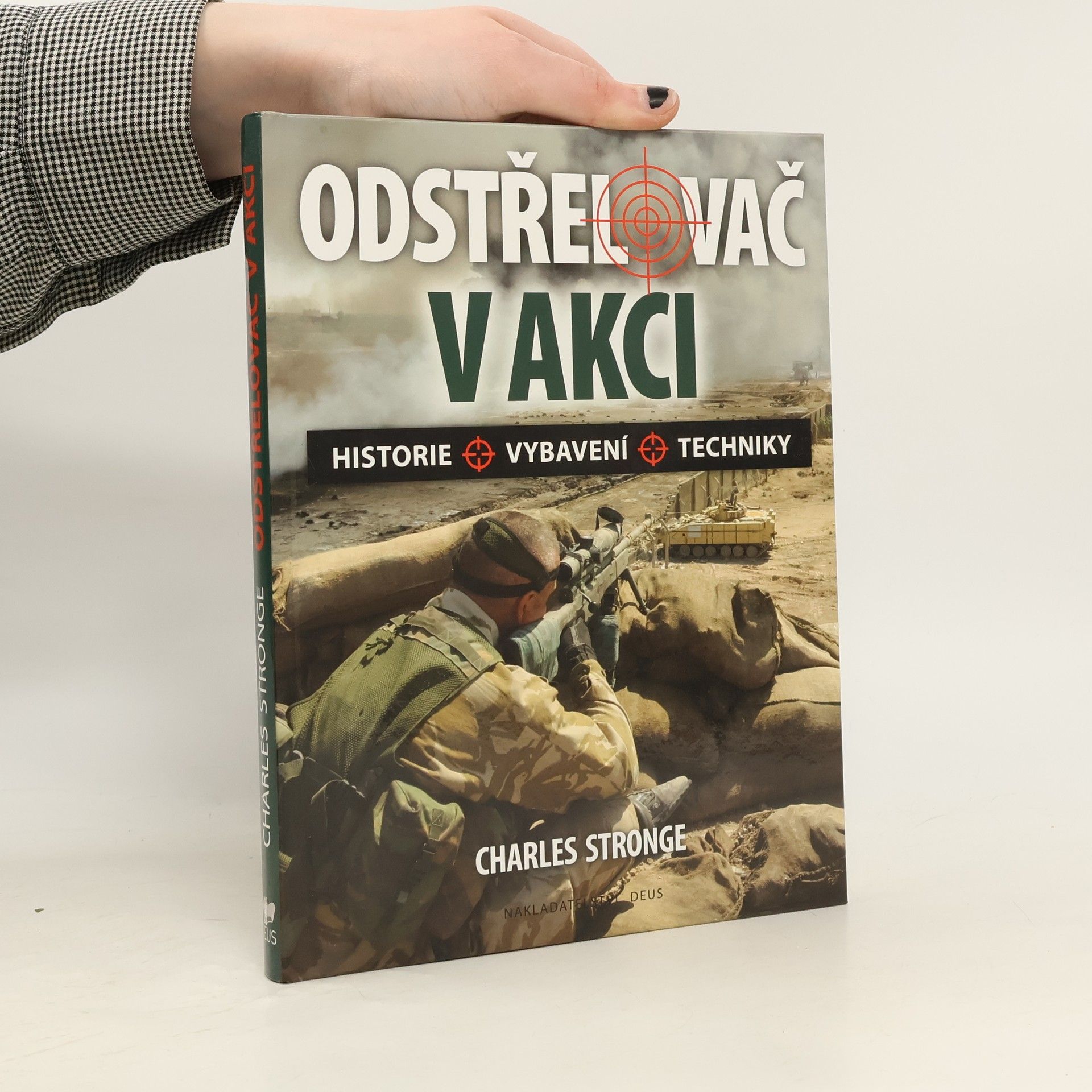 Charles Stronge Odstřelovač v akci : historie, vybavení, techniky