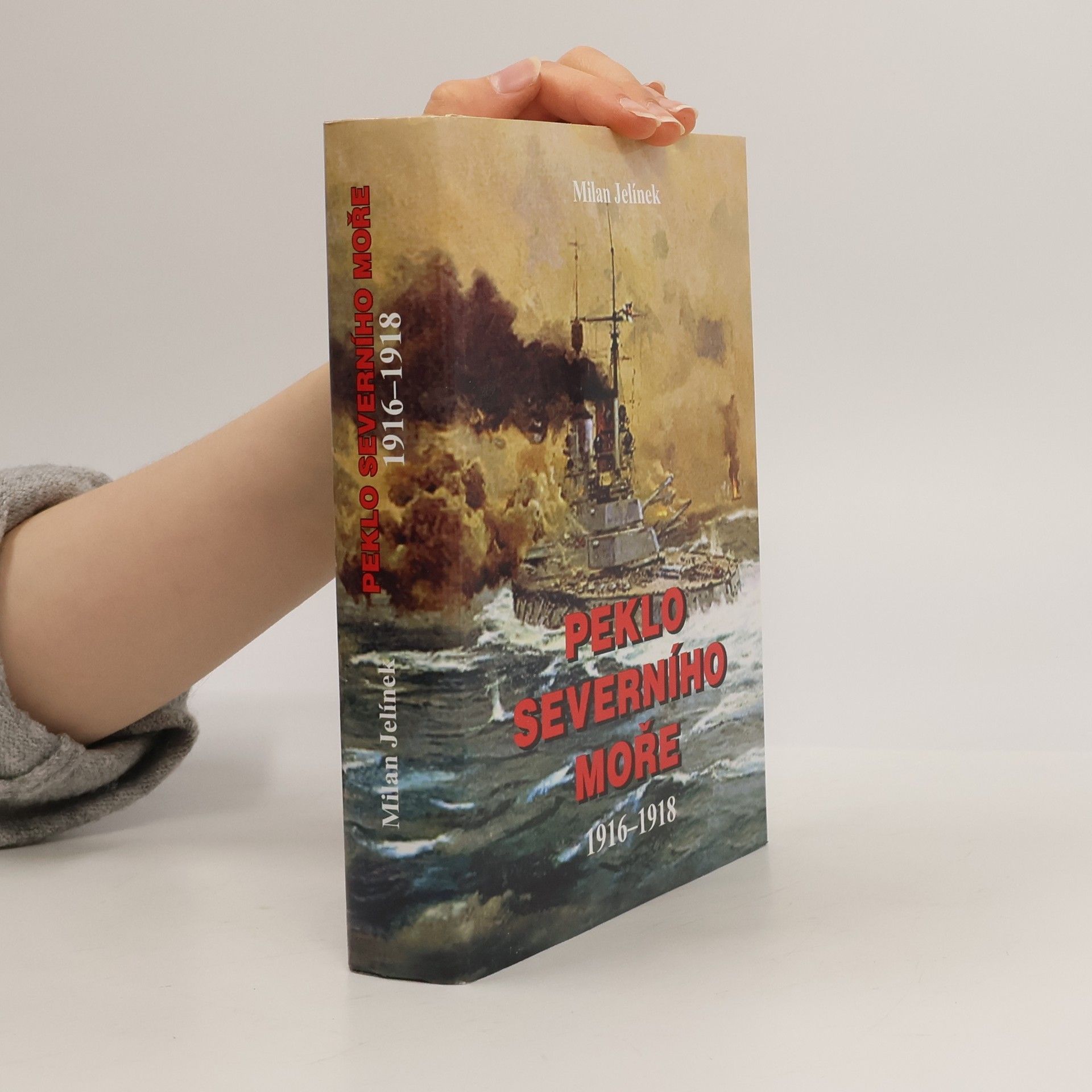 Milan Jelínek Peklo Severního moře 1916-1918
