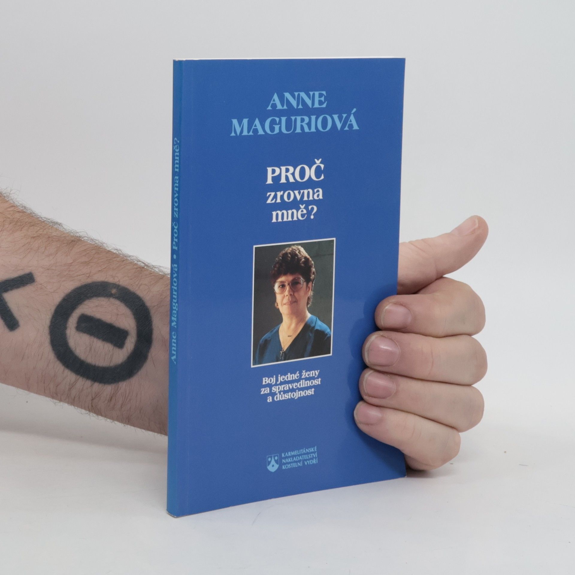 Anne Maguire Proč zrovna mně? : boj jedné ženy za spravedlnost a důstojnost