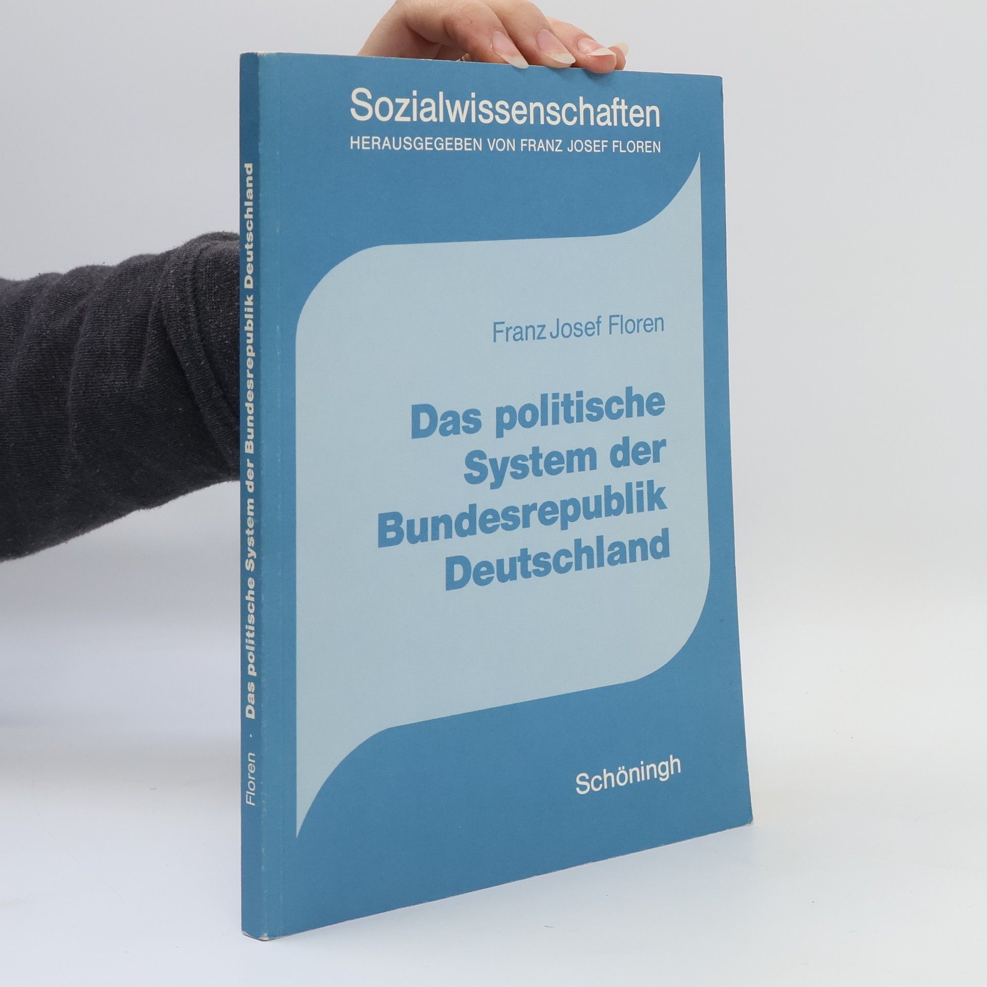 Franz Josef Floren Sozialwissenschaften: Das politische System der Bundesrepublik Deutschland
