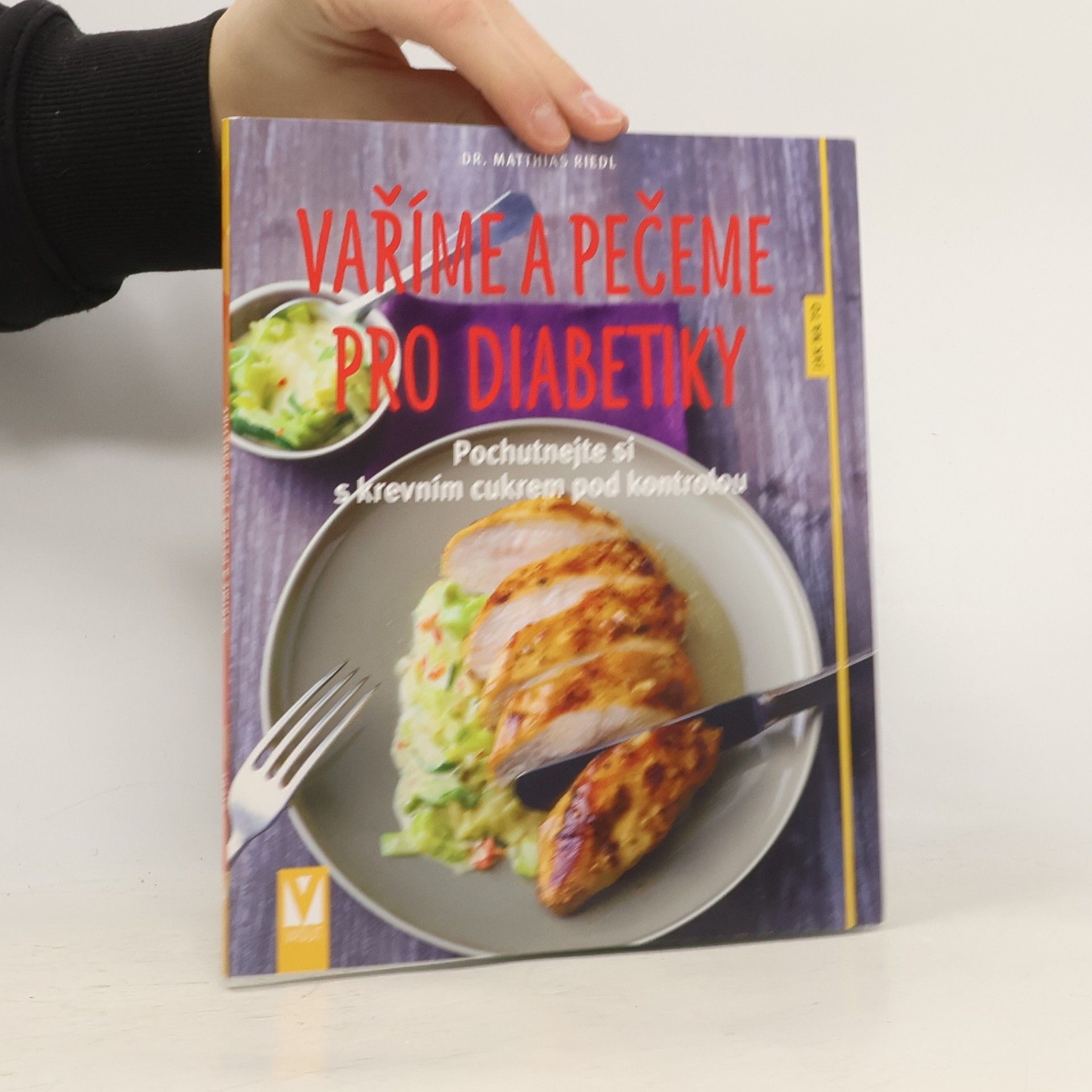 Matthias Riedl Vaříme a pečeme pro diabetiky - Pochutnejte si s krevním cukrem pod kontrolou