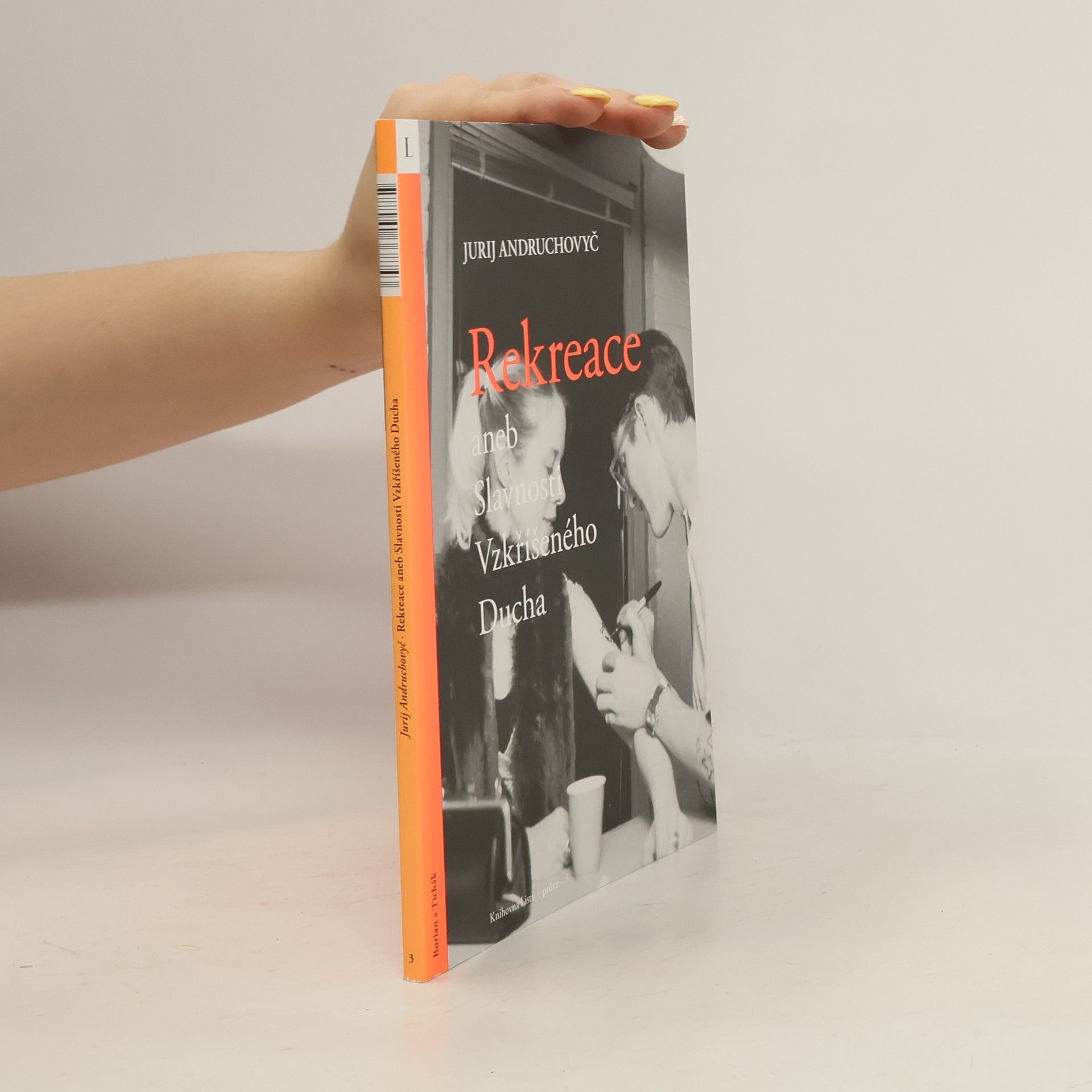 Jurij Ihorovyč Andruchovyč Rekreace aneb Slavnosti Vzkříšeného Ducha