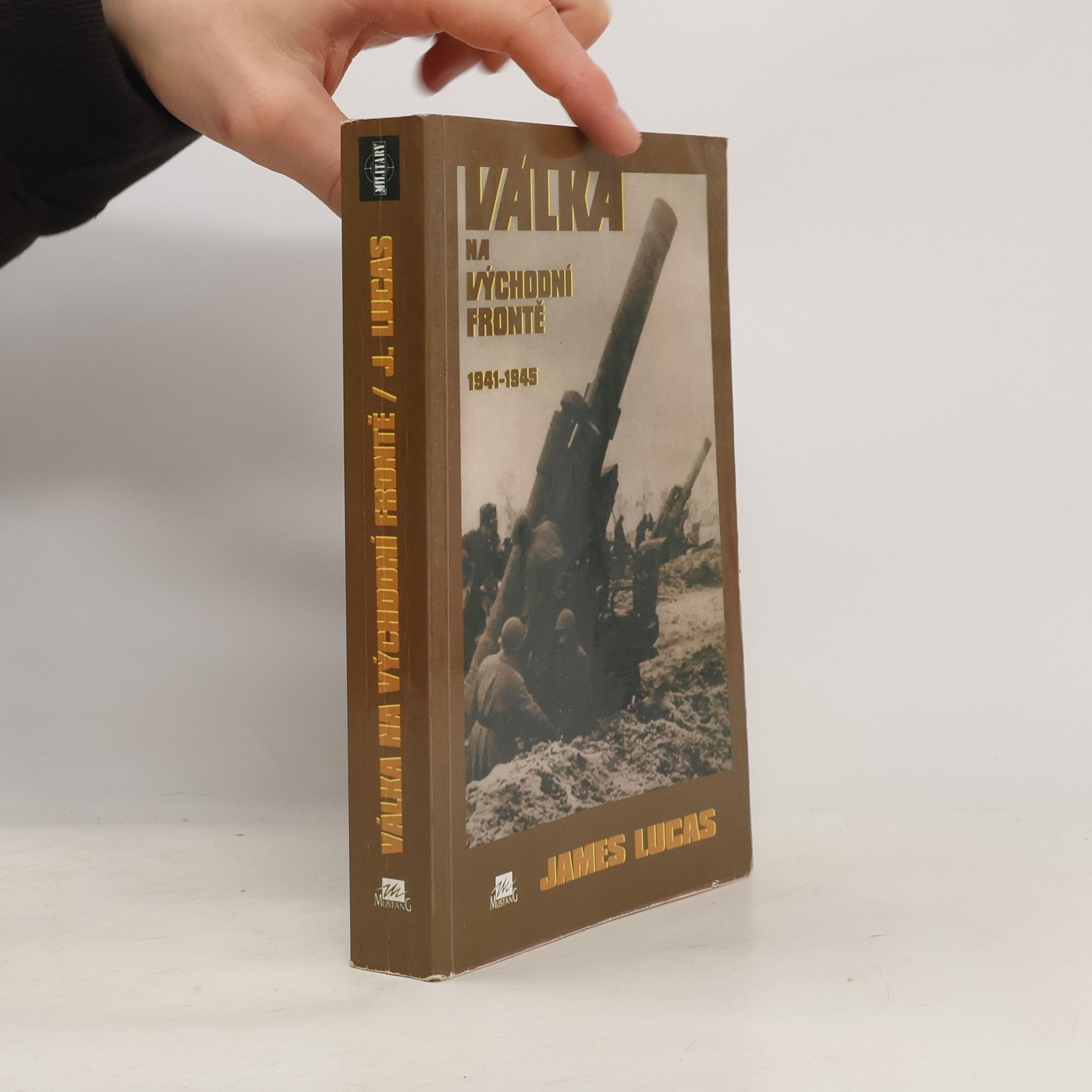 James Lucas Válka na východní frontě 1941-1945