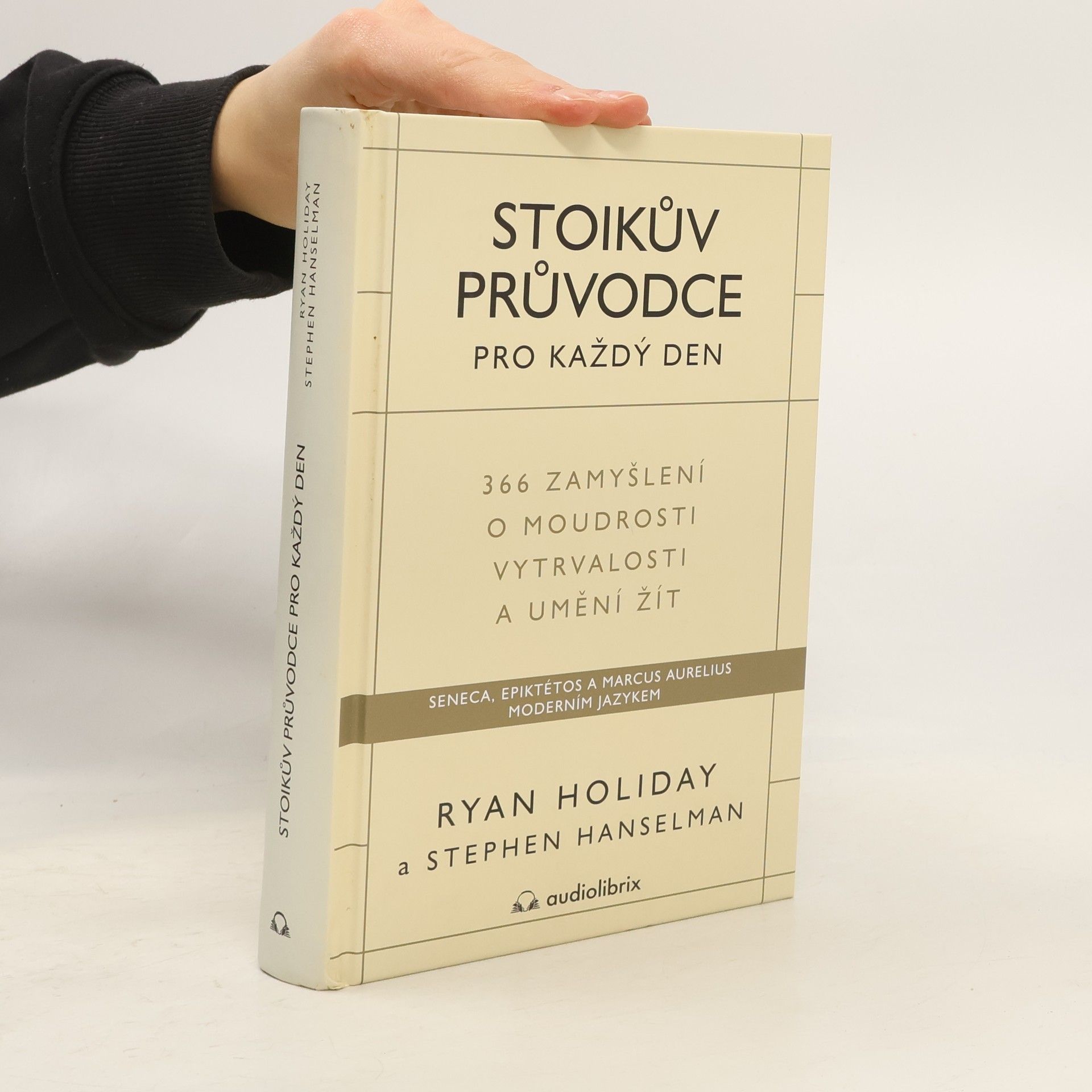 Ryan Holiday Stoikův průvodce pro každý den : 366 zamyšlení o moudrosti, vytrvalosti a umění žít