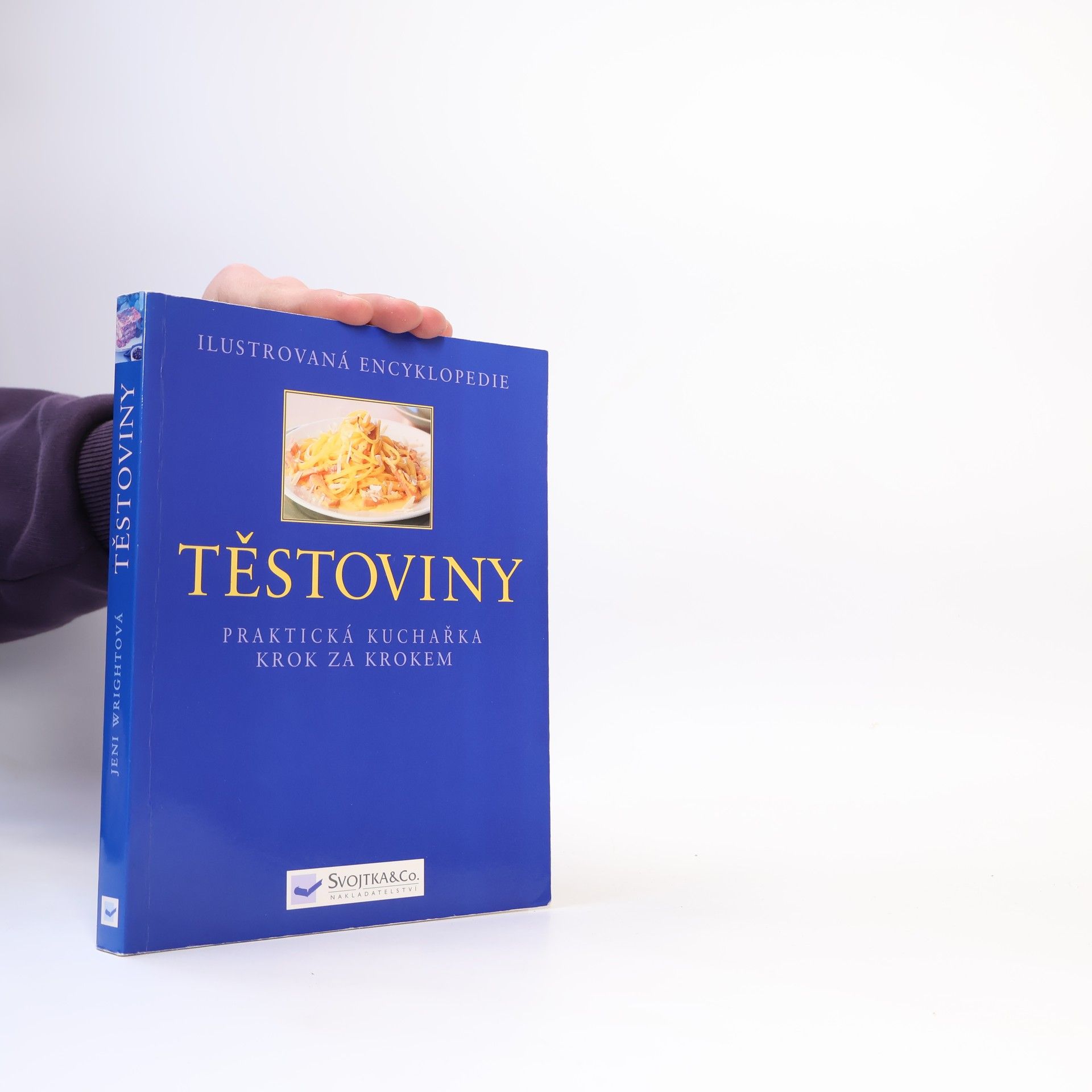 Jeni Wright Ilustrovaná encyklopedie. Těstoviny: Praktická kuchařka krok za krokem
