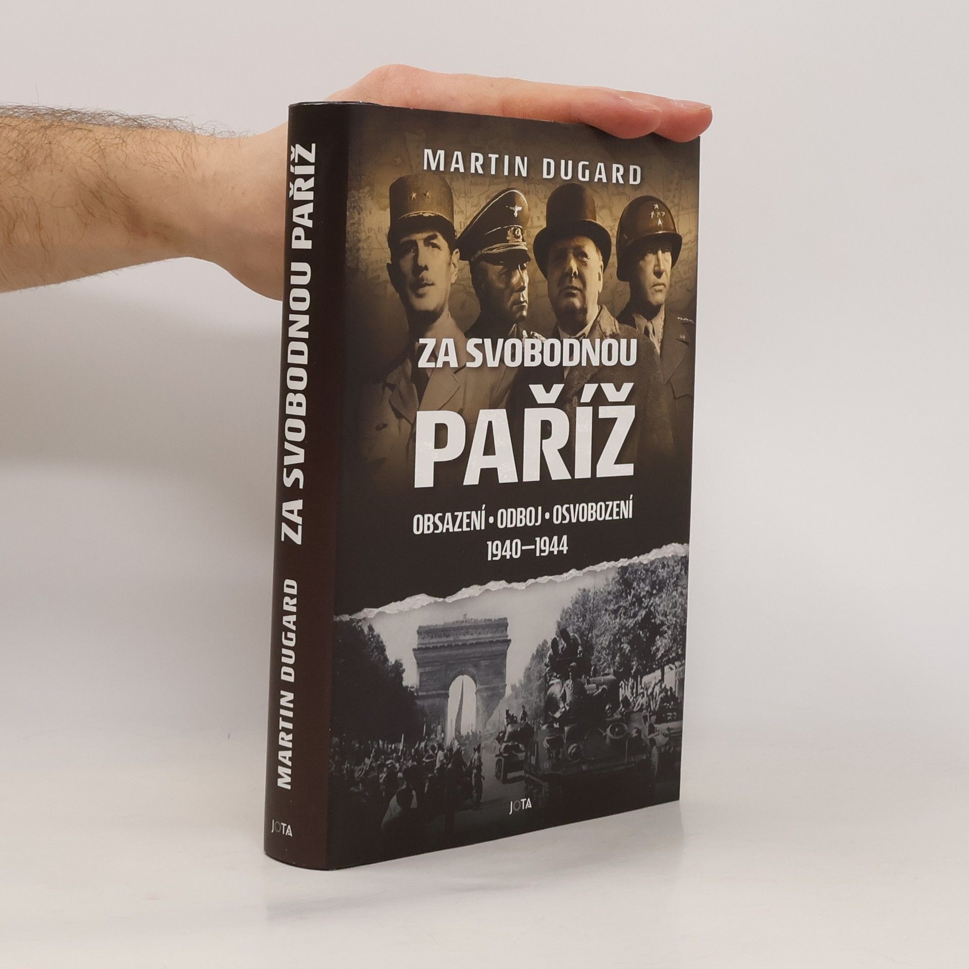 Martin Nový Za svobodnou Paříž: Obsazení, odboj, osvobození 1940-1944