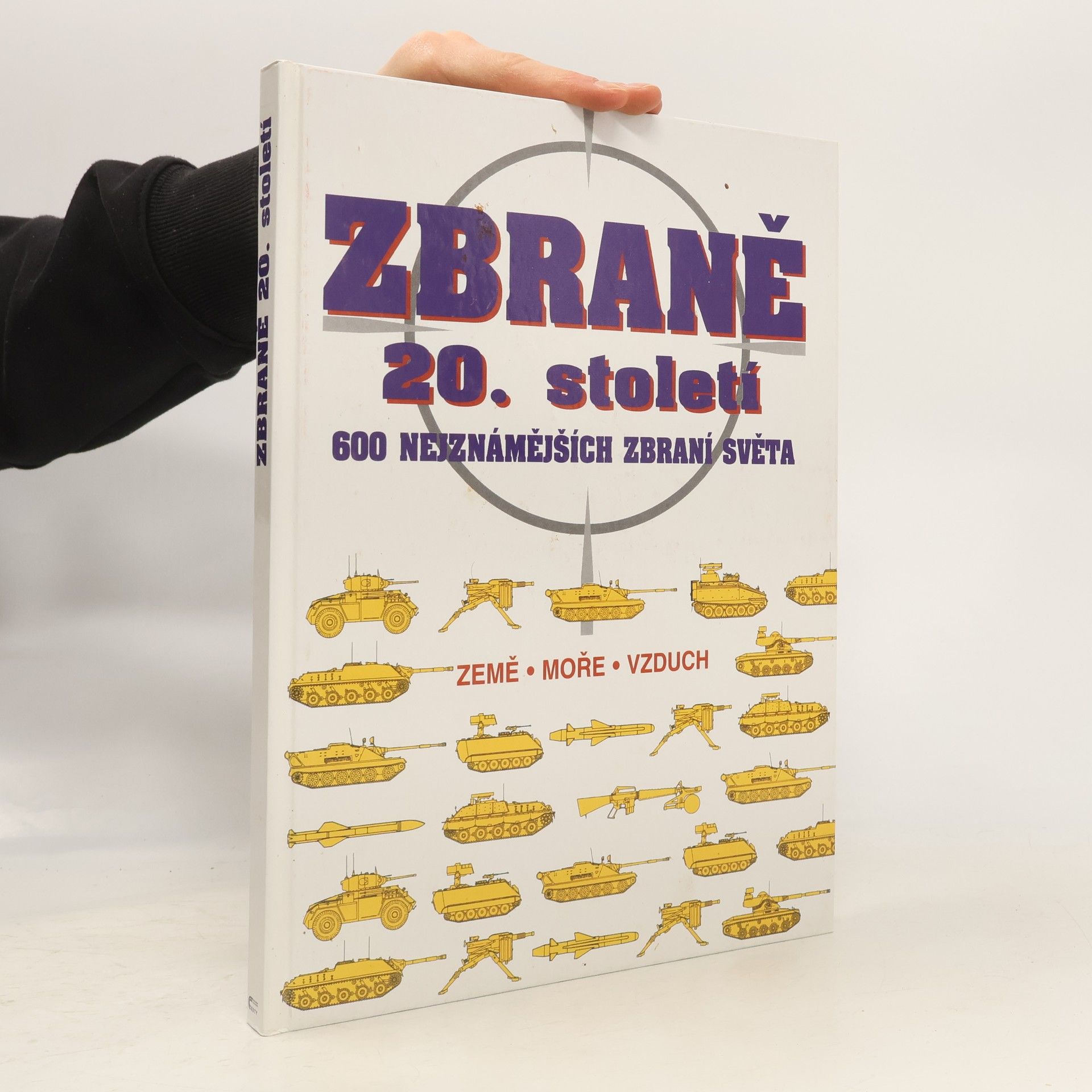 Petr Hanák Zbraně 20. století : 600 nejznámějších zbraní světa