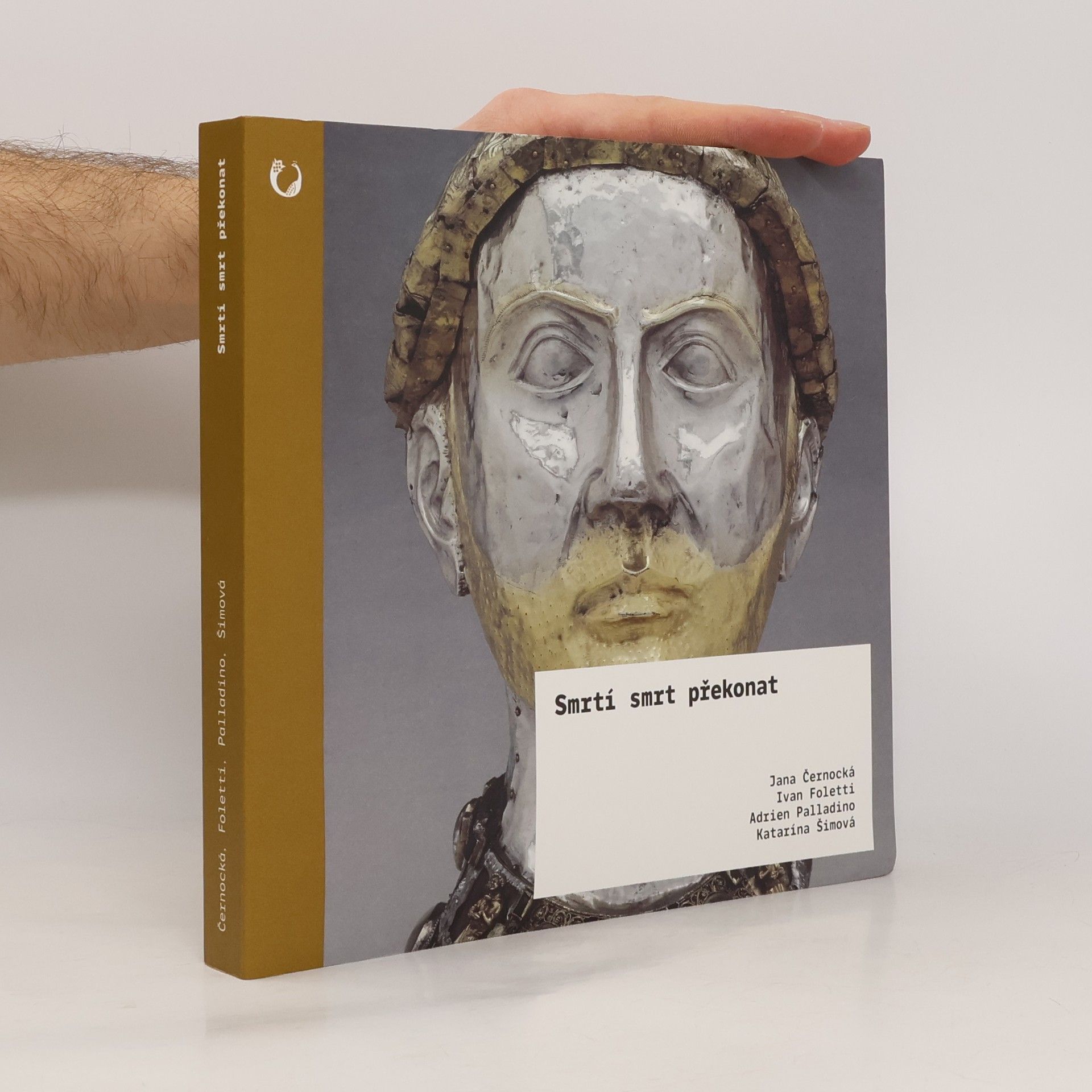 Kolektiv autorů Smrtí smrt překonat : relikvie a jejich moc ve středověku