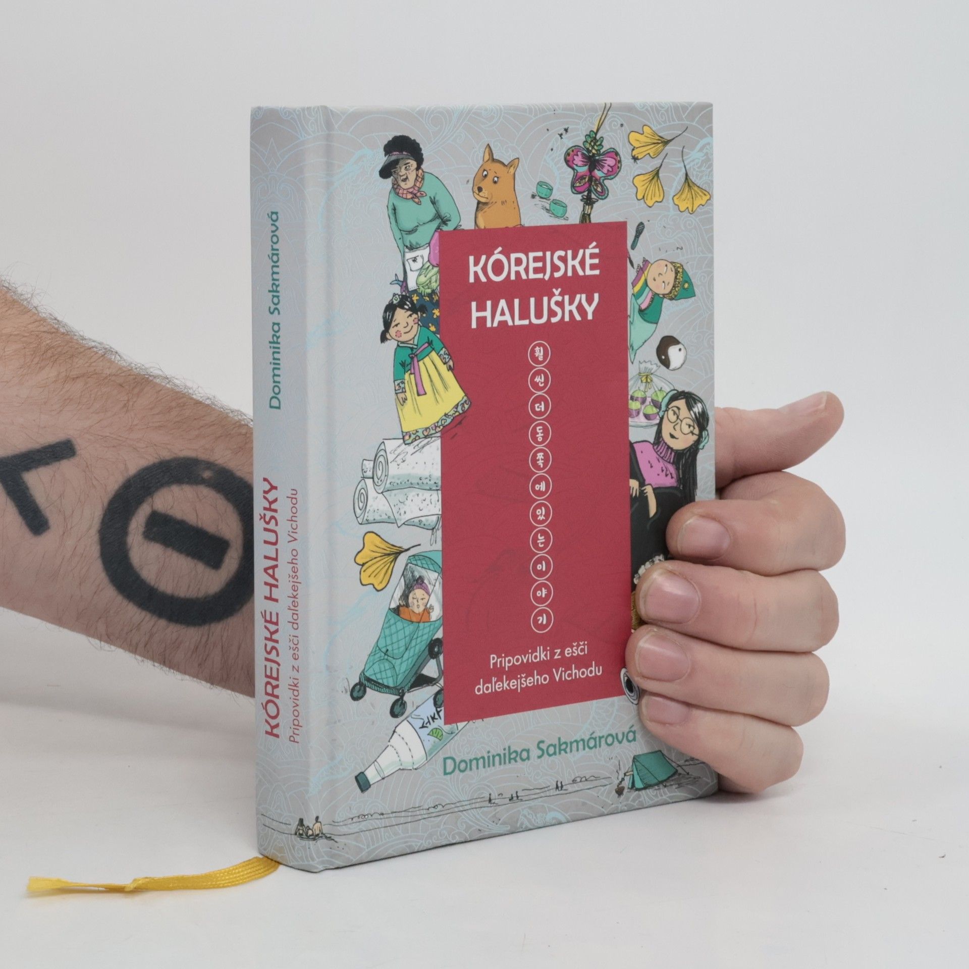 Dominika Sakmárová Kórejské halušky : pripovidki z ešči daľekejšeho Vichodu
