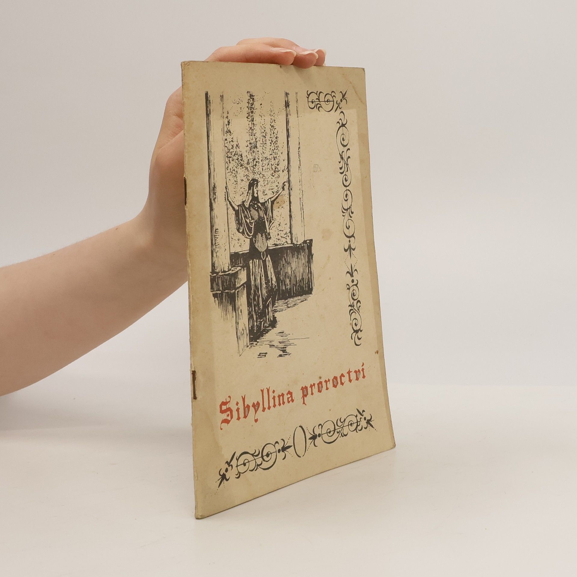 Kolektiv autorů Sibyllina proroctví. Píseň o zkáze Království českého. Poselství všemu lidu. Poznání z hvězd