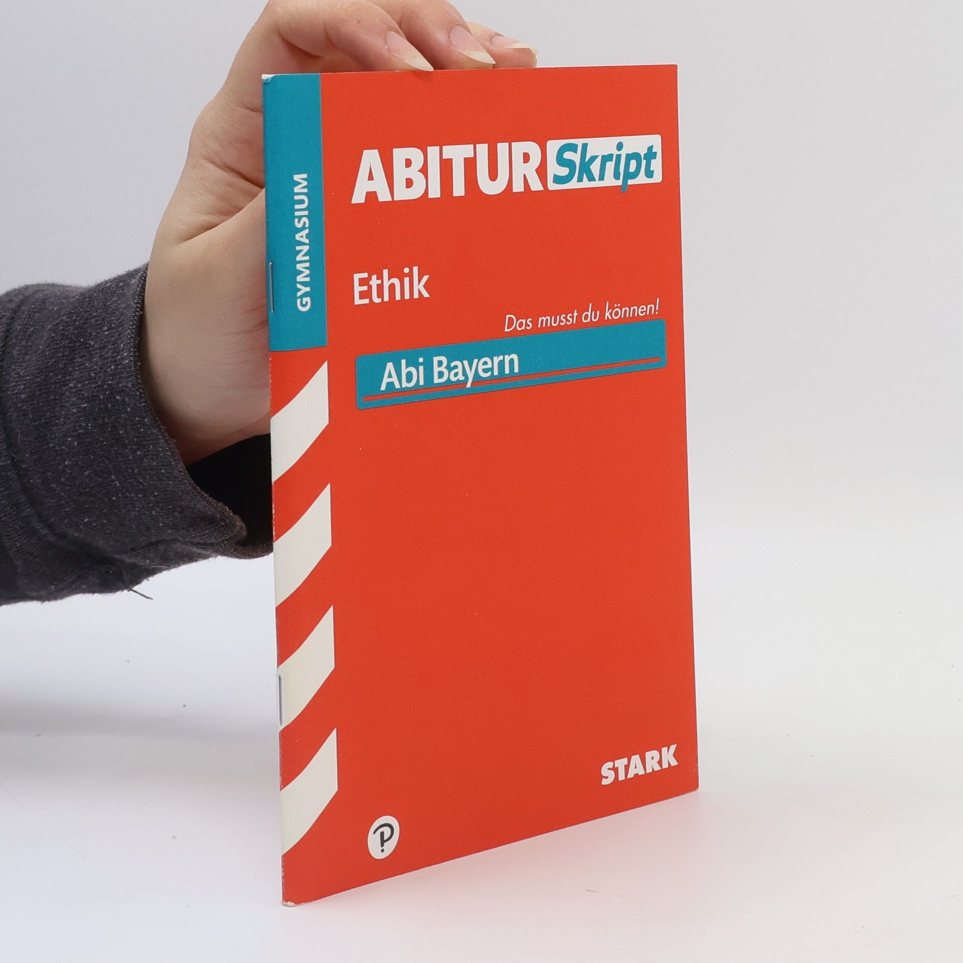 Team STARK-Redaktion STARK AbiturSkript - Ethik - Bayern