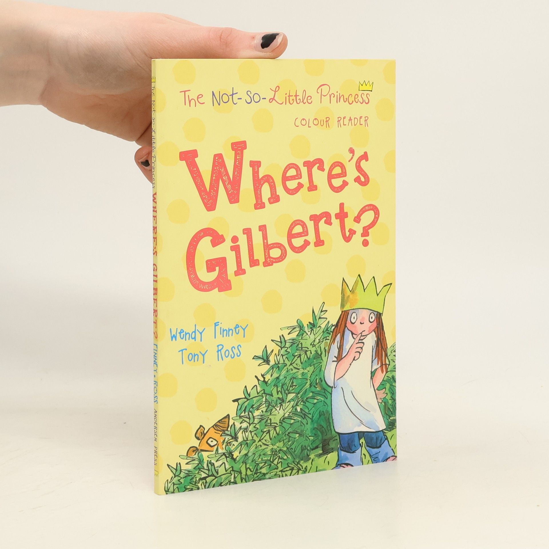 Tony Ross Where's Gilbert? (The Not So Little Princess)